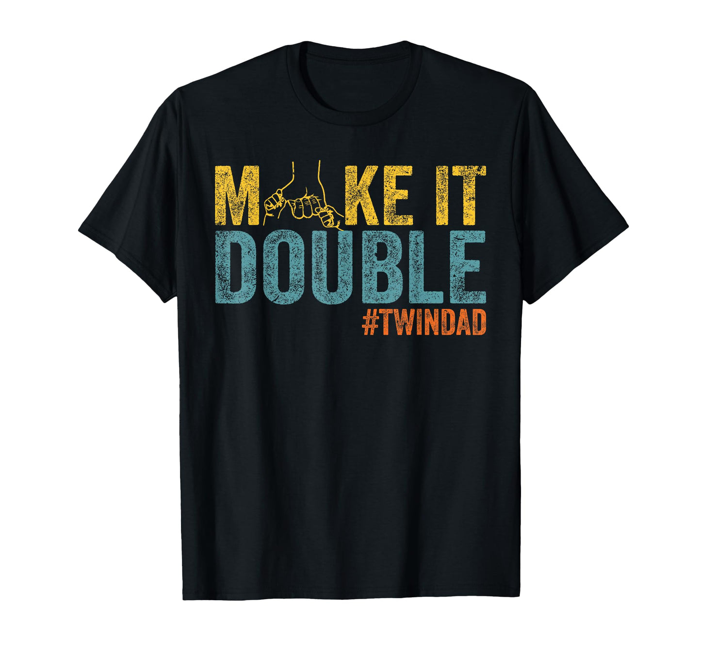 Make It Double Twin Dad New Dad T-Shirt - Streetwear Style Men Women - T-Shirt, Sweatshirt, Hoodie