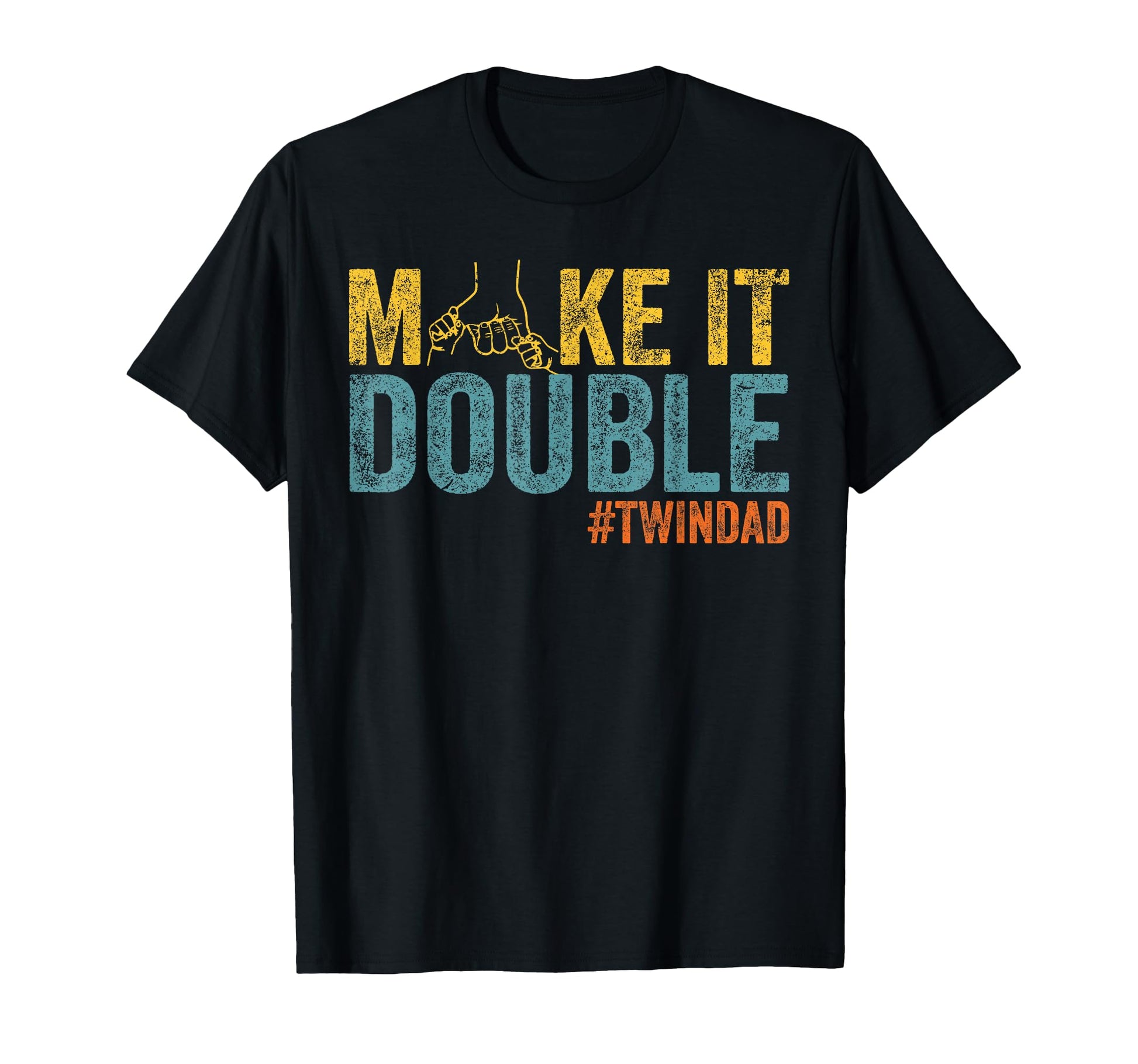 Make It Double Twin Dad New Dad T-Shirt - Streetwear Style Men Women - T-Shirt, Sweatshirt, Hoodie