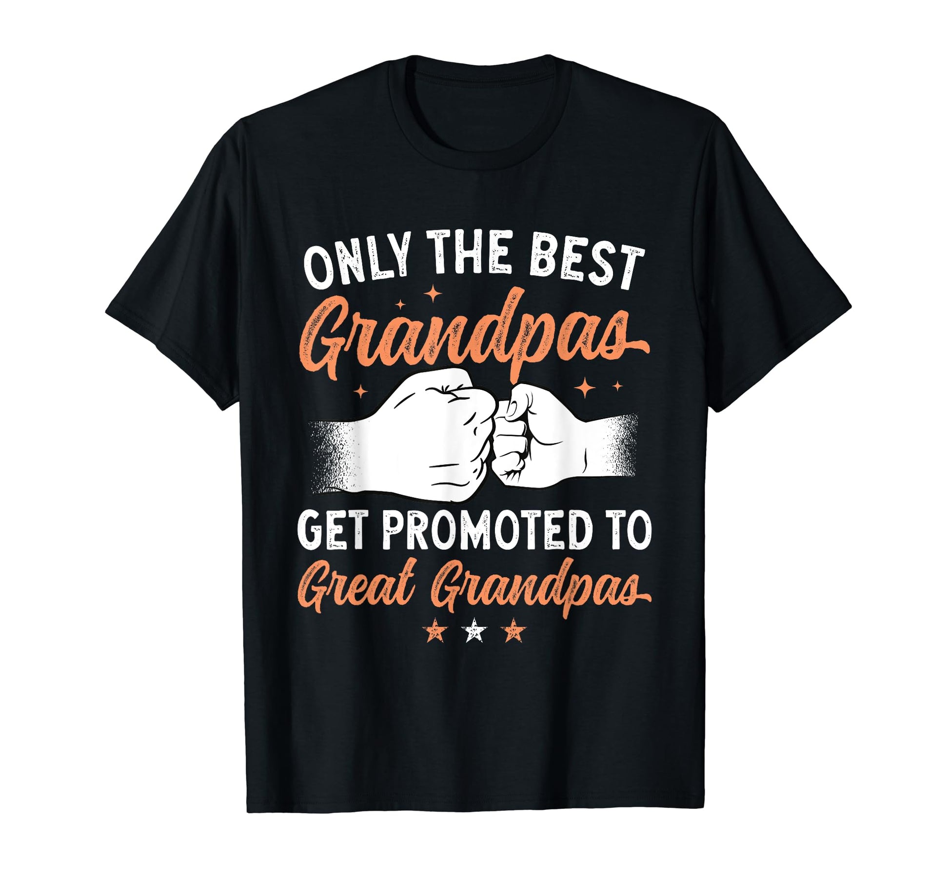 Only Best Grandpas Get Promoted To T-Shirt - Fun Novelty Design Unisex - T-Shirt, Sweatshirt, Hoodie