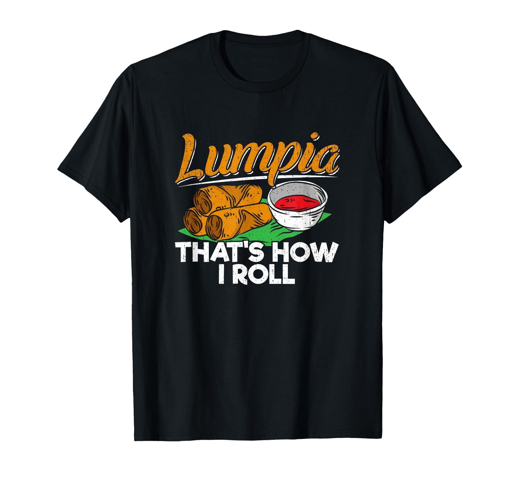 Philippines Lumpia Spring Roll Filipino T-Shirt - Novelty Apparel Unisex - T-Shirt, Sweatshirt, Hoodie