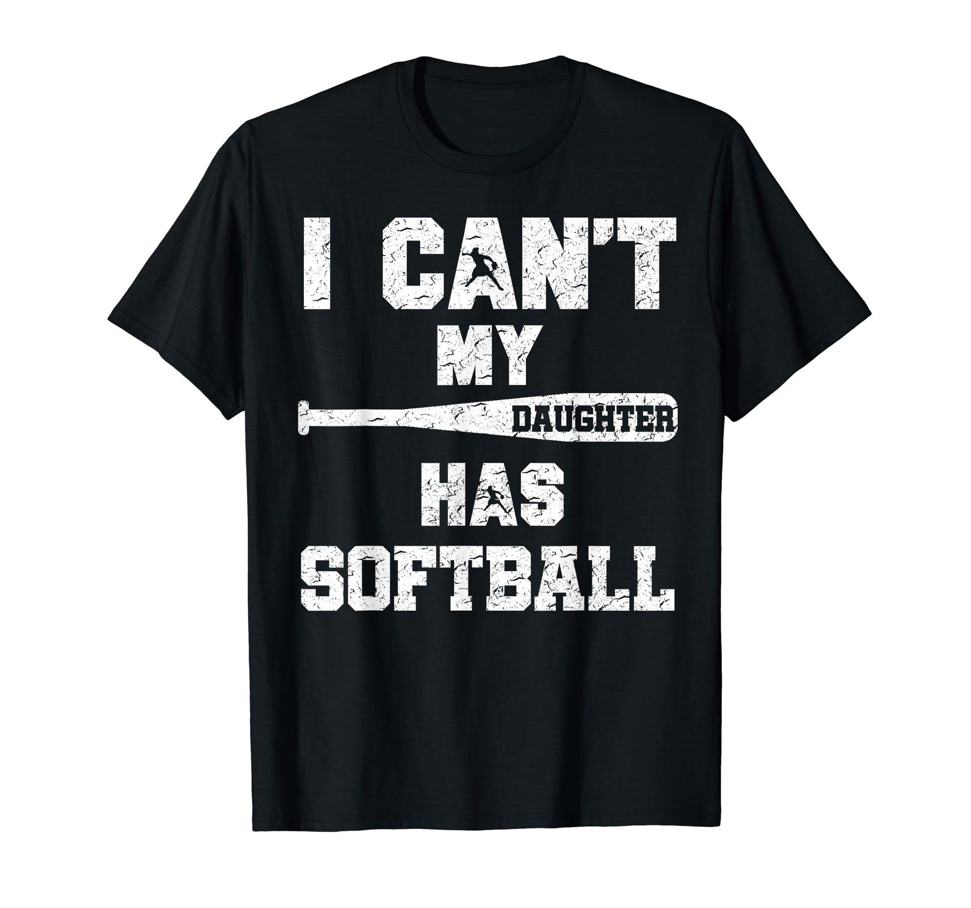 I Cant My Daughter Has Softball Softball T-Shirt - Streetwear Style Unisex - T-Shirt, Sweatshirt, Hoodie
