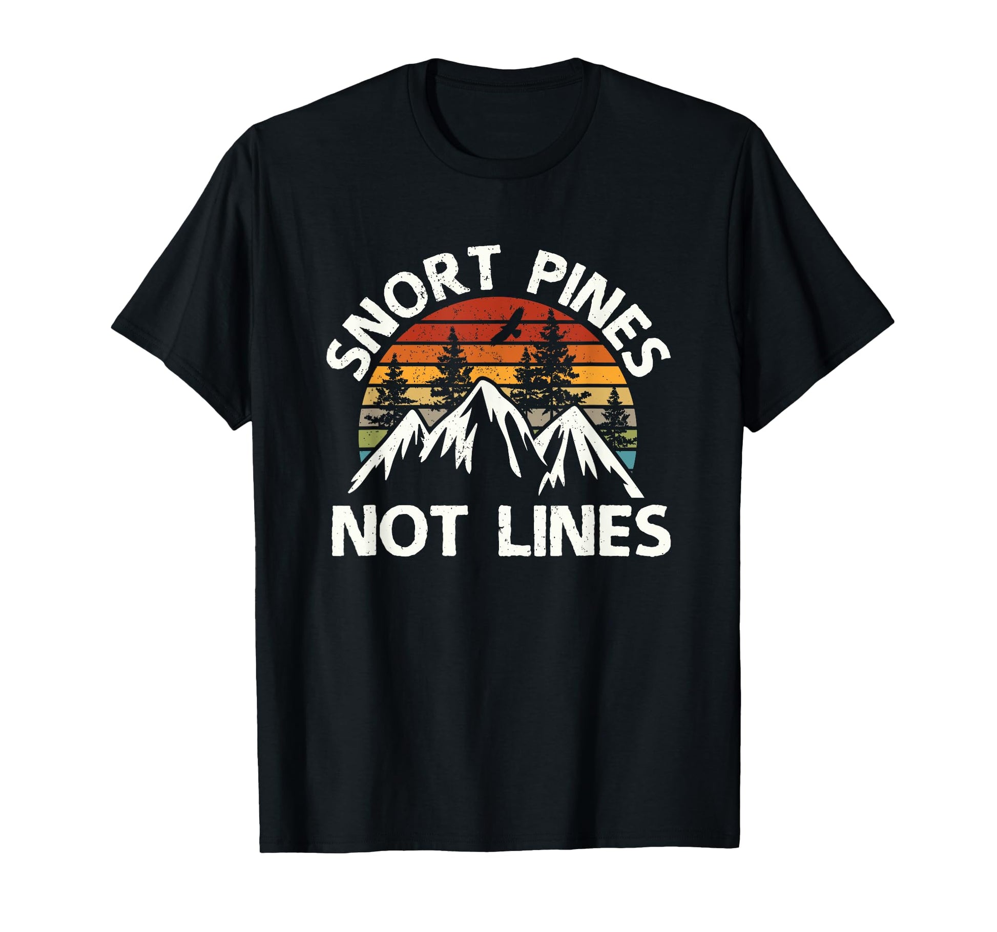 Snort Pines Not Lines Funny Camping Scout T-Shirt - Trendy Graphic Unisex - T-Shirt, Sweatshirt, Hoodie
