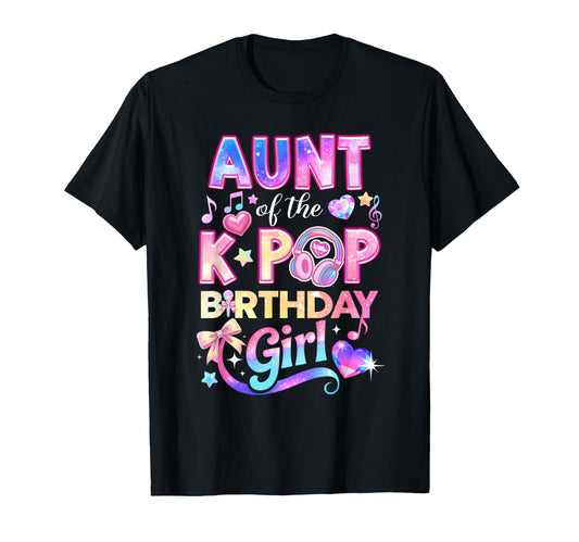 Aunt K Pop Birthday Korean Music Lovers T-Shirt - Fun Novelty Design Unisex - T-Shirt, Sweatshirt, Hoodie