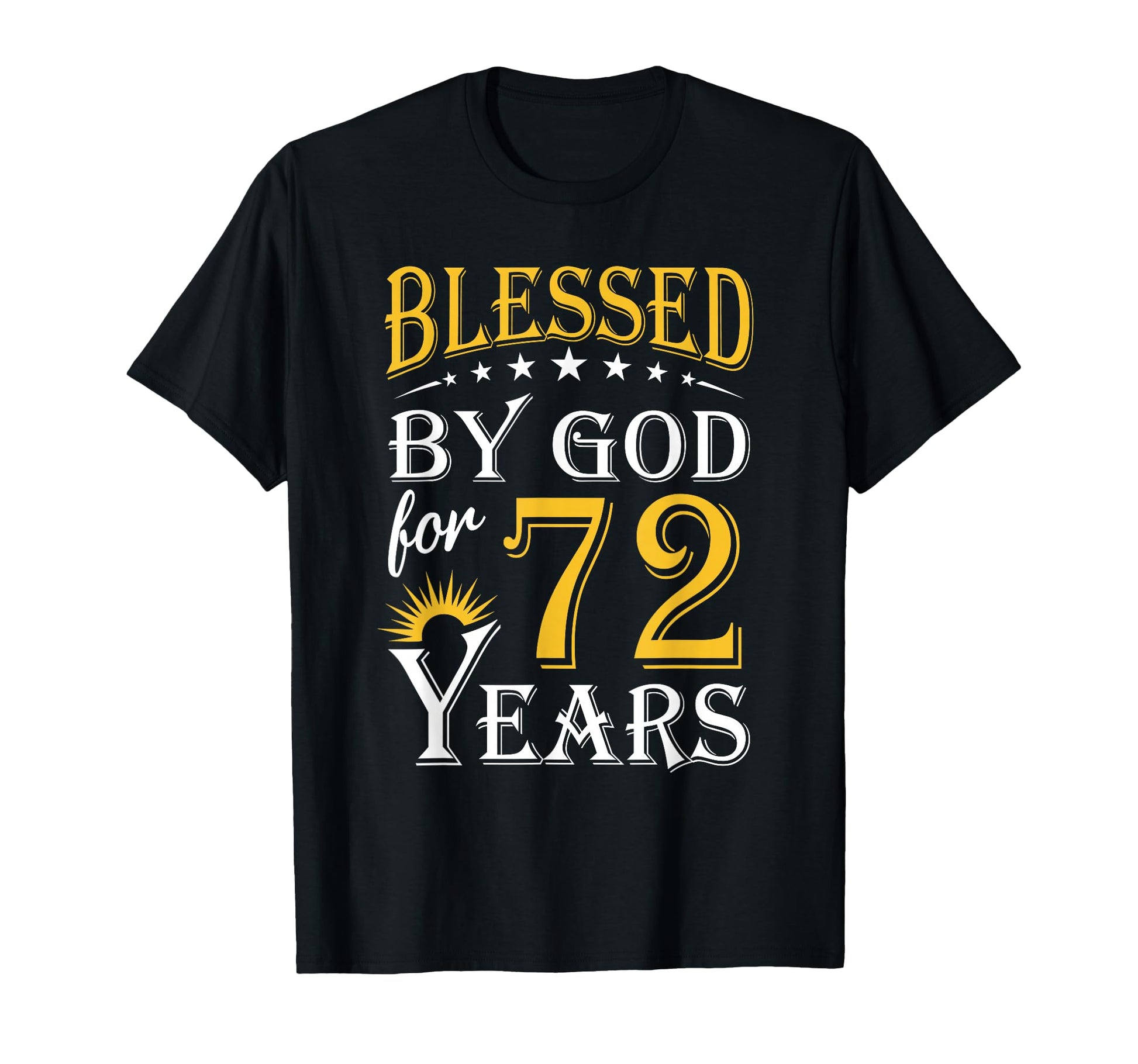 Blessed God 72 Years Happy 72Nd T-Shirt - Unique Graphic for Adults - T-Shirt, Sweatshirt, Hoodie