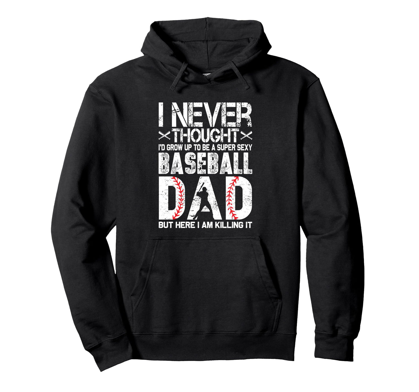 I Never Dreamed Id Grow Up To Be Hoodie - Minimalist Print for Adults - T-Shirt, Sweatshirt, Hoodie