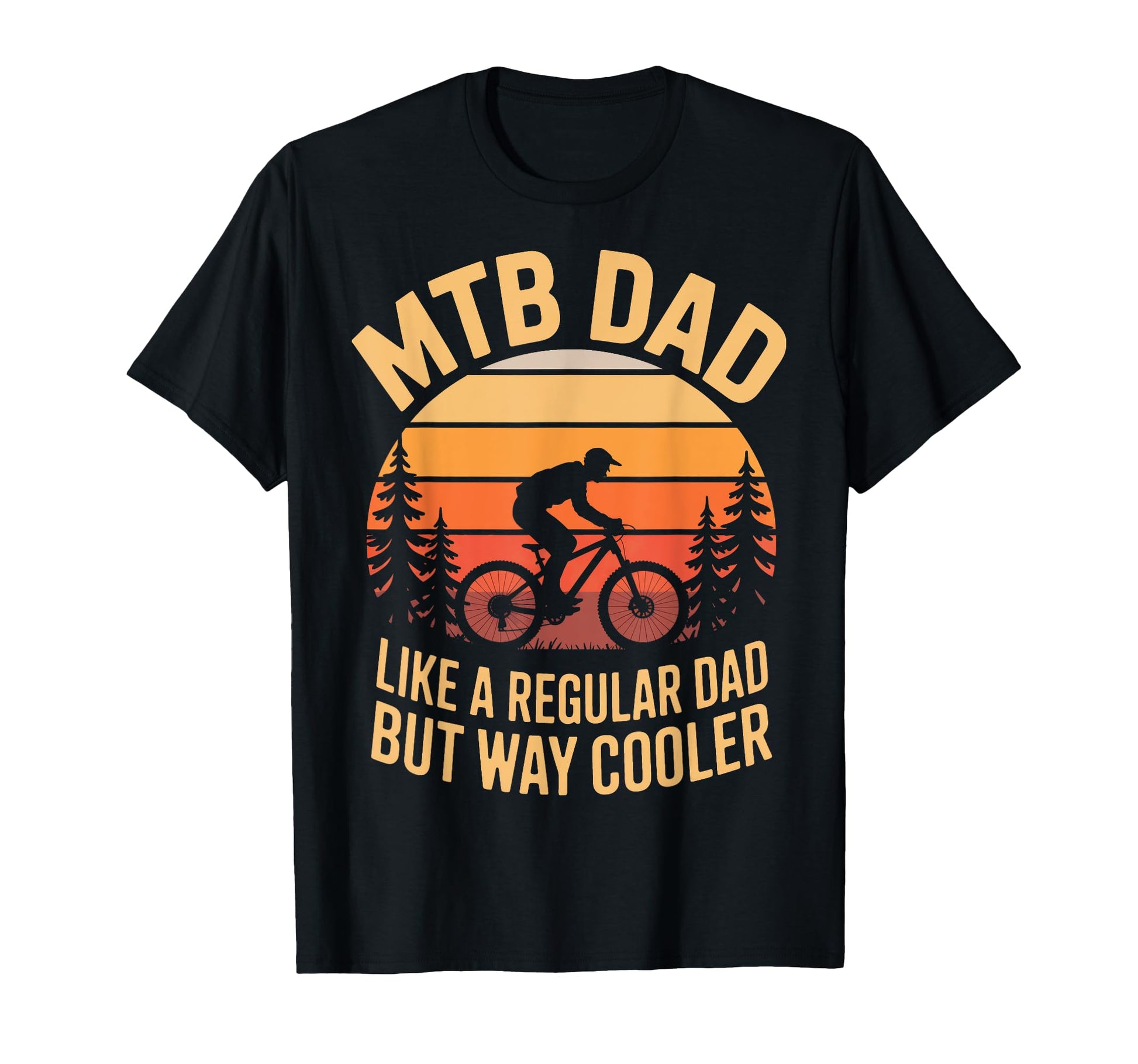 Mtb Dad Like Regular Dad But Way Cooler T-Shirt - Unique Graphic Men Women - T-Shirt, Sweatshirt, Hoodie