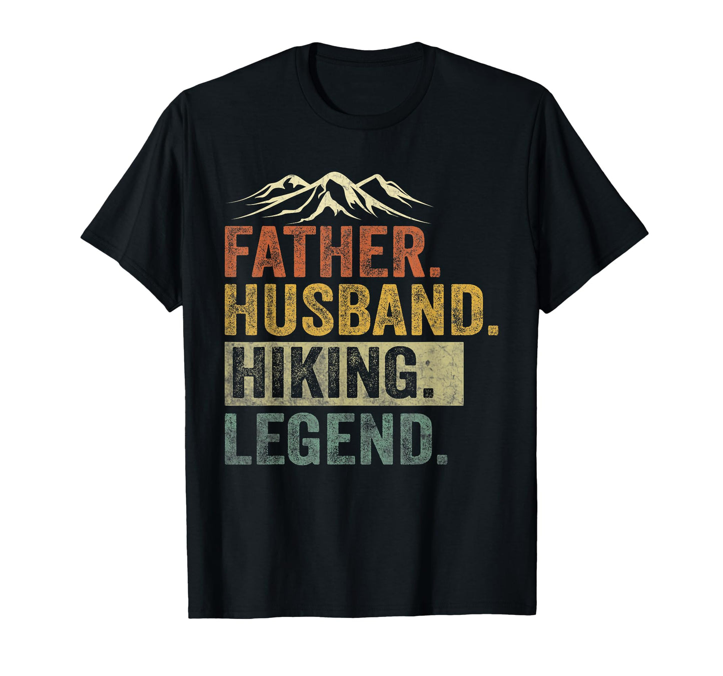 Father Husband Hiking Legend T-Shirt - Casual Everyday Wear Unisex - T-Shirt, Sweatshirt, Hoodie