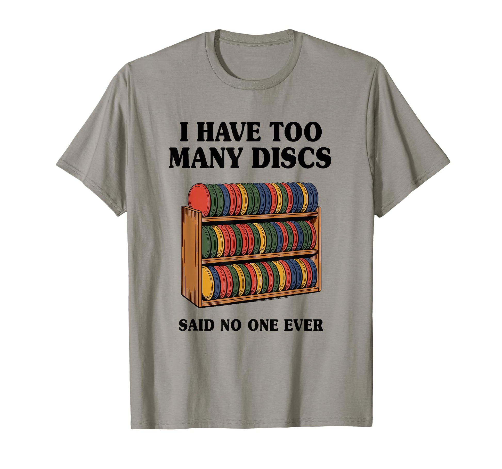 I Have Too Many Discs Dad Disc Golf T-Shirt - Aesthetic Graphic Men Women - T-Shirt, Sweatshirt, Hoodie