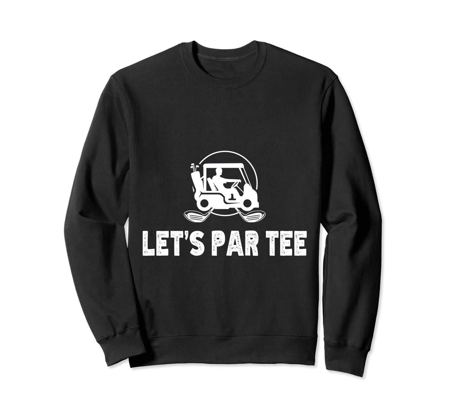 Lets Par Funny Golf Players Sweatshirt - Aesthetic Graphic for Adults - T-Shirt, Sweatshirt, Hoodie