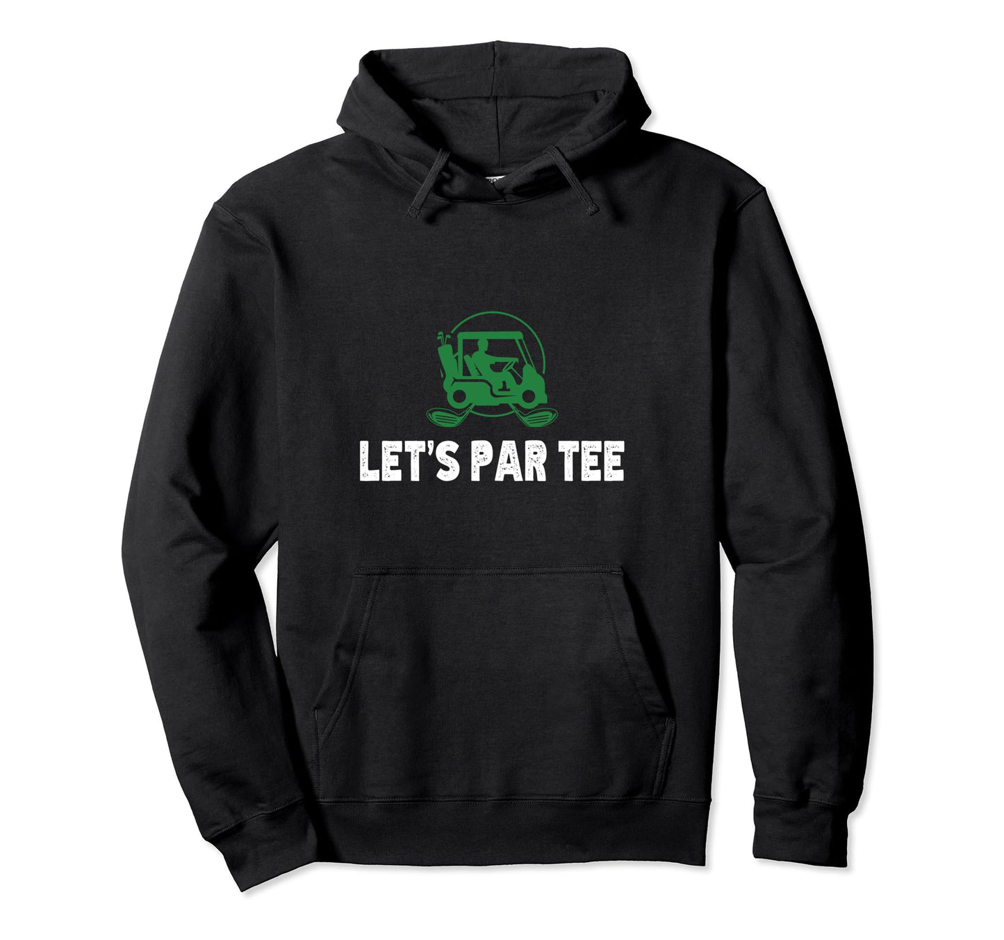 Lets Par Funny Golf Players Hoodie - Unique Graphic Unisex - T-Shirt, Sweatshirt, Hoodie