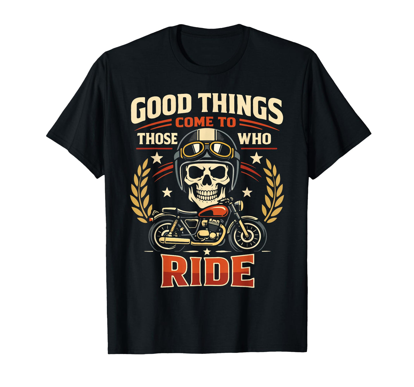 Motorcycle Biker Good Things Come To T-Shirt - Trendy Graphic Men Women - T-Shirt, Sweatshirt, Hoodie