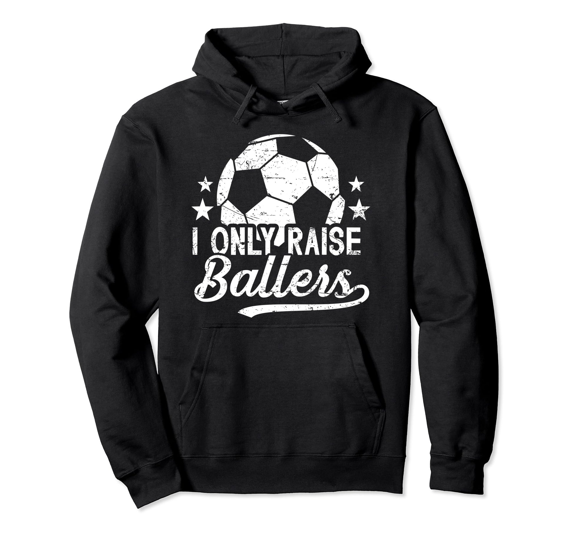 I Only Raise Ballers Soccer Dad Soccer Hoodie - Trendy Graphic for Adults - T-Shirt, Sweatshirt, Hoodie