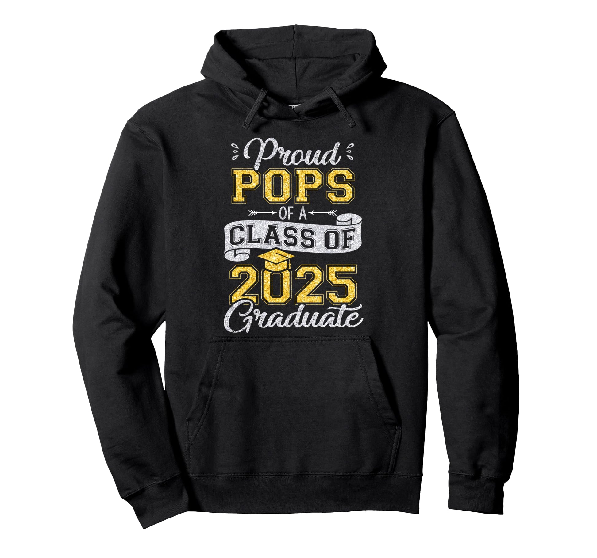 Proud Pops Class 2025 Graduate Funny Hoodie - Fun Novelty Design Men Women - T-Shirt, Sweatshirt, Hoodie