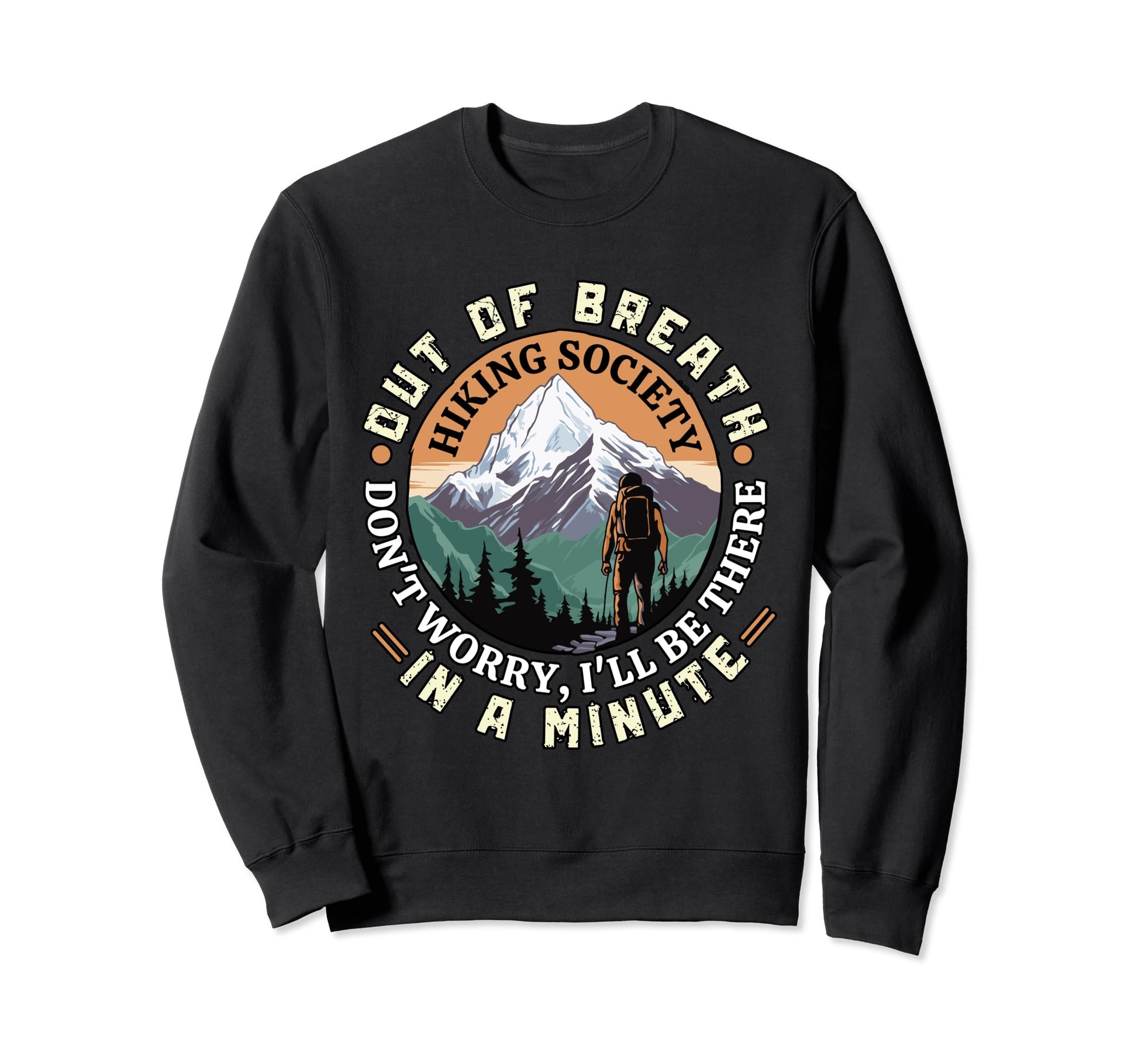 Out Breath Hiking Society Sweatshirt - Casual Everyday Wear Men Women - T-Shirt, Sweatshirt, Hoodie