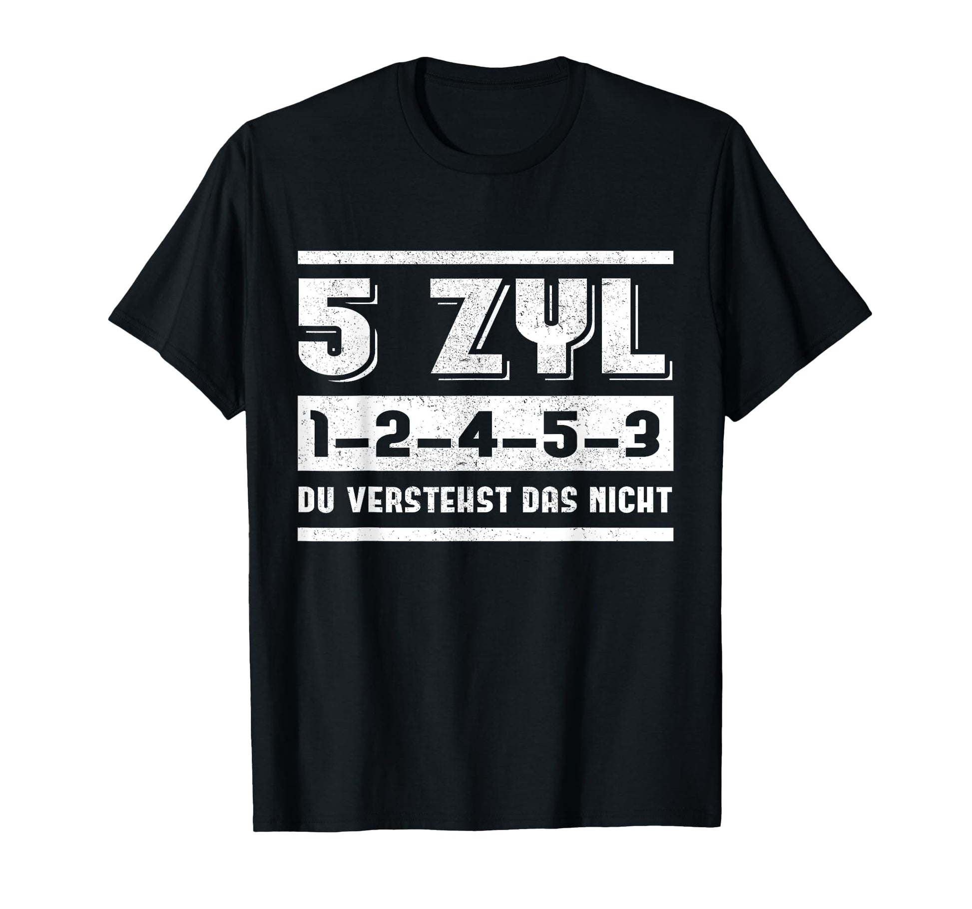 5 Cylinders 1 2 4 5 3 You Do Not T-Shirt - Trendy Graphic Men Women - T-Shirt, Sweatshirt, Hoodie