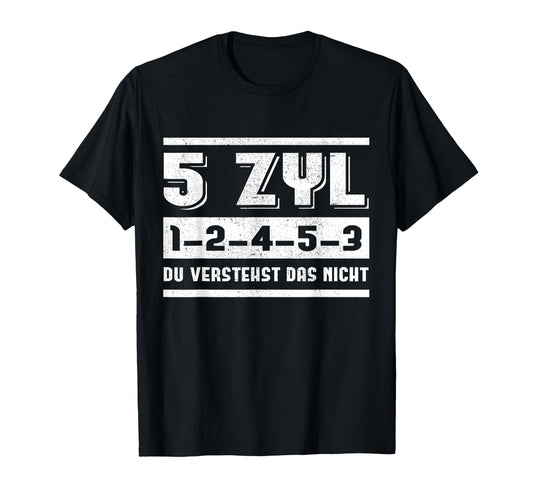 5 Cylinders 1 2 4 5 3 You Do Not T-Shirt - Trendy Graphic Men Women - T-Shirt, Sweatshirt, Hoodie