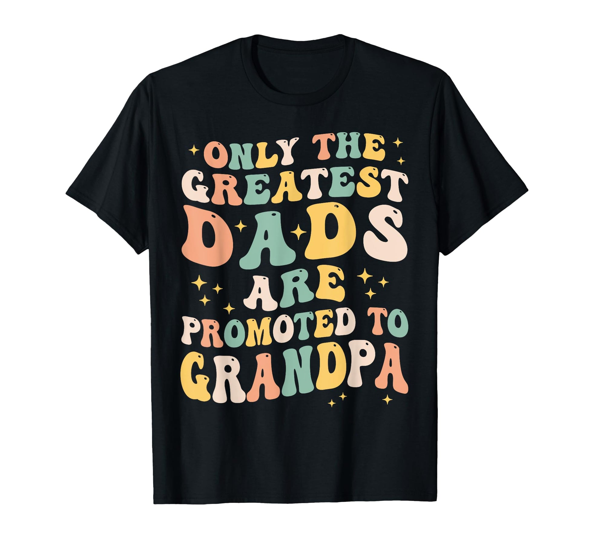 Only Greatest Are Promoted To Grandpa T-Shirt - Graphic Print for Adults - T-Shirt, Sweatshirt, Hoodie
