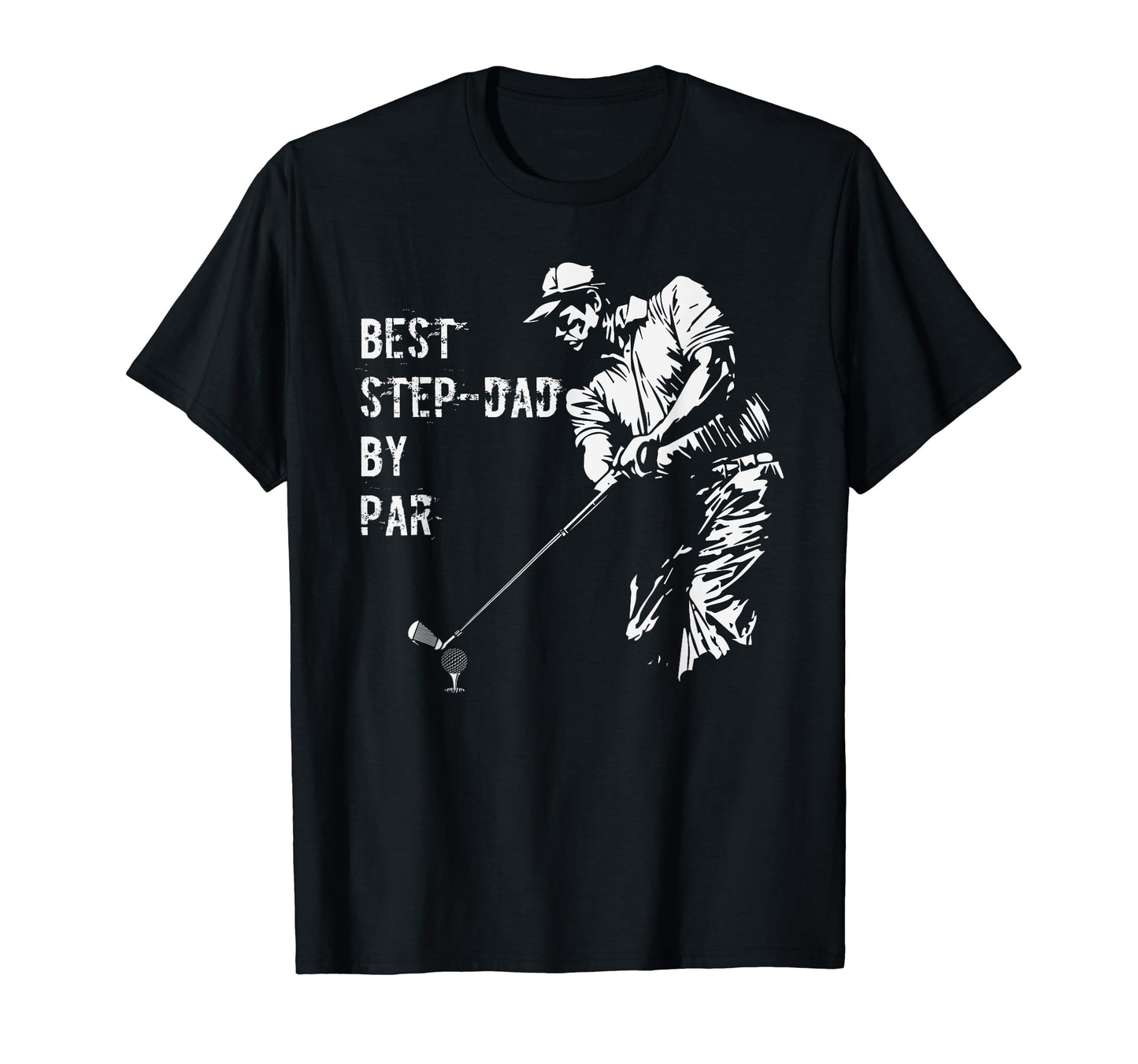Funny Golfing Best Step Dad Par Golf T-Shirt - Graphic Print Men Women - T-Shirt, Sweatshirt, Hoodie