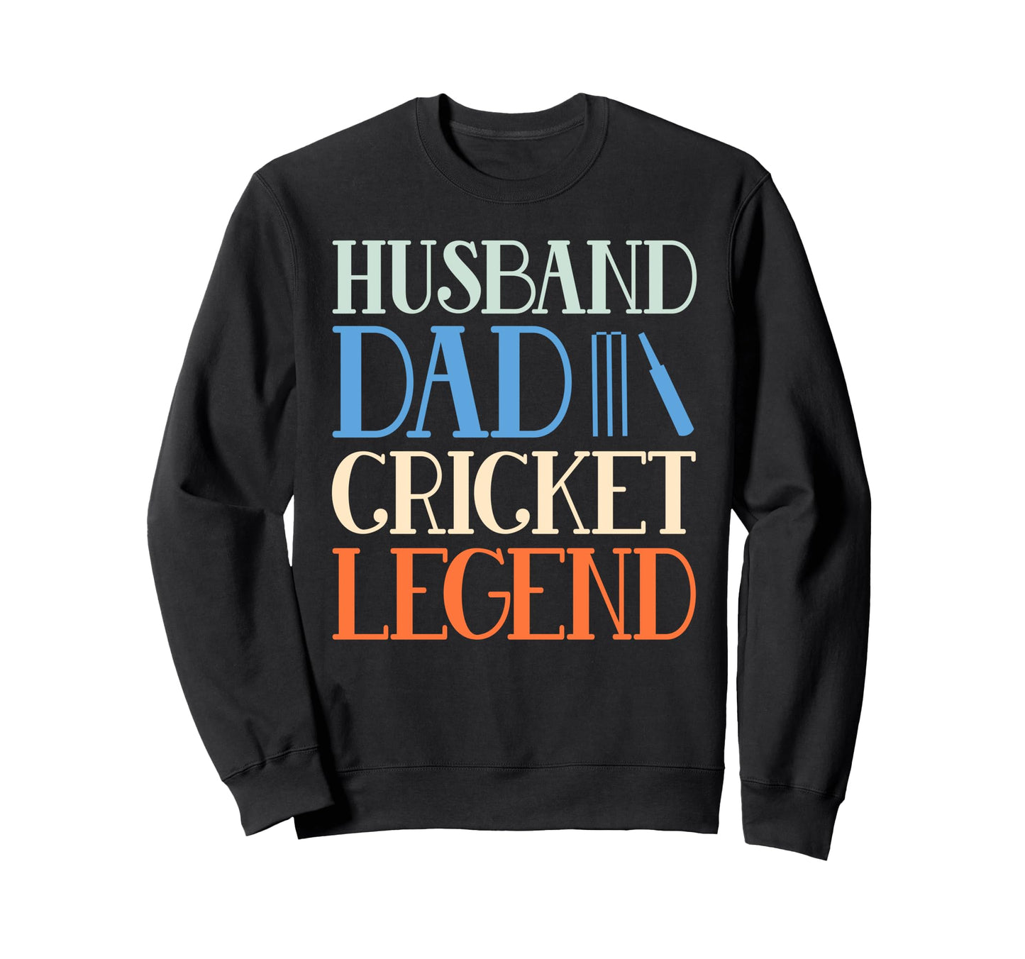 Husband Dad Cricket Legend Funny Sweatshirt - Unique Graphic Unisex - T-Shirt, Sweatshirt, Hoodie