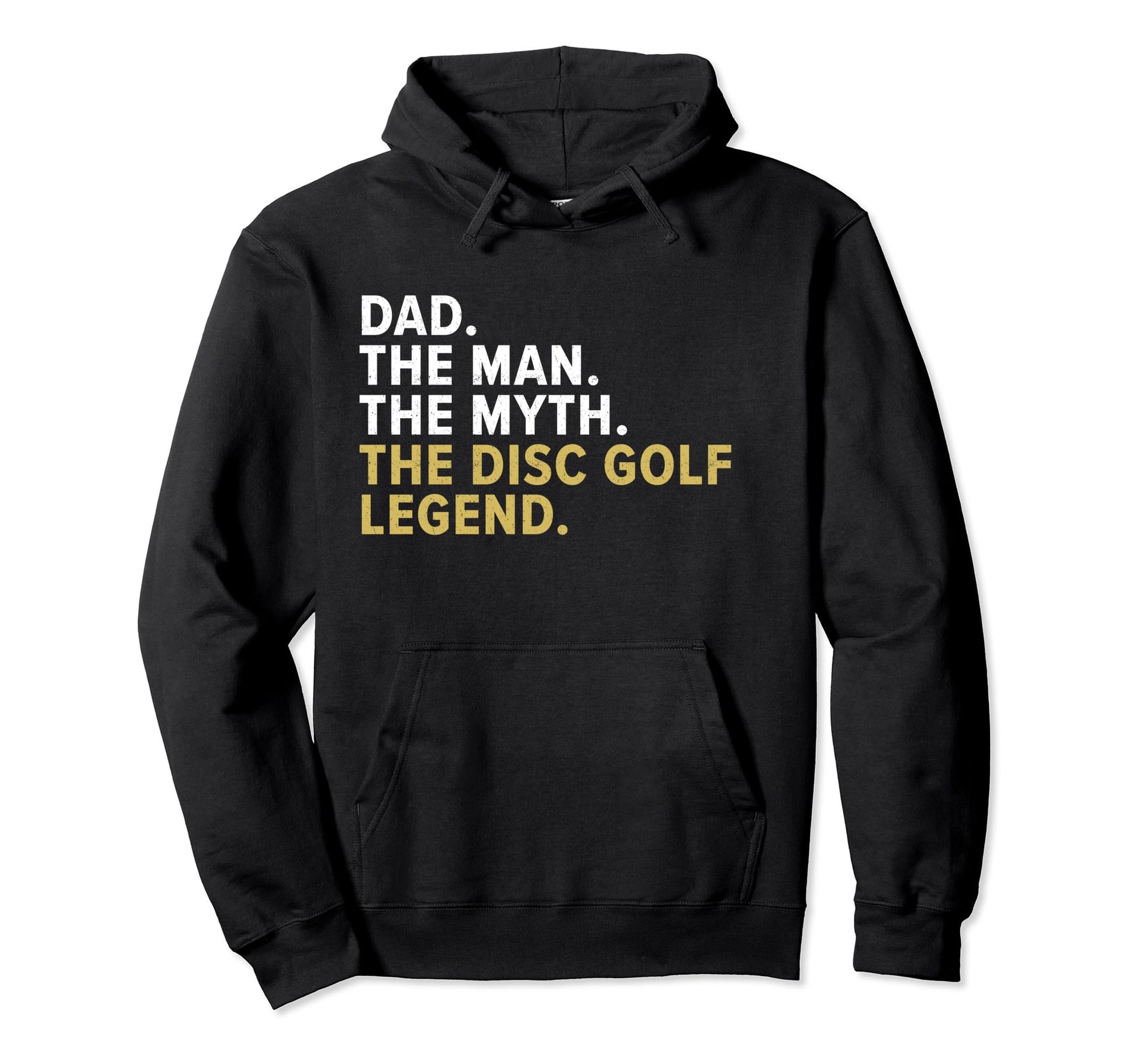Dad Myth Disc Golf Legend Flying Disc Hoodie - Novelty Apparel Unisex - T-Shirt, Sweatshirt, Hoodie