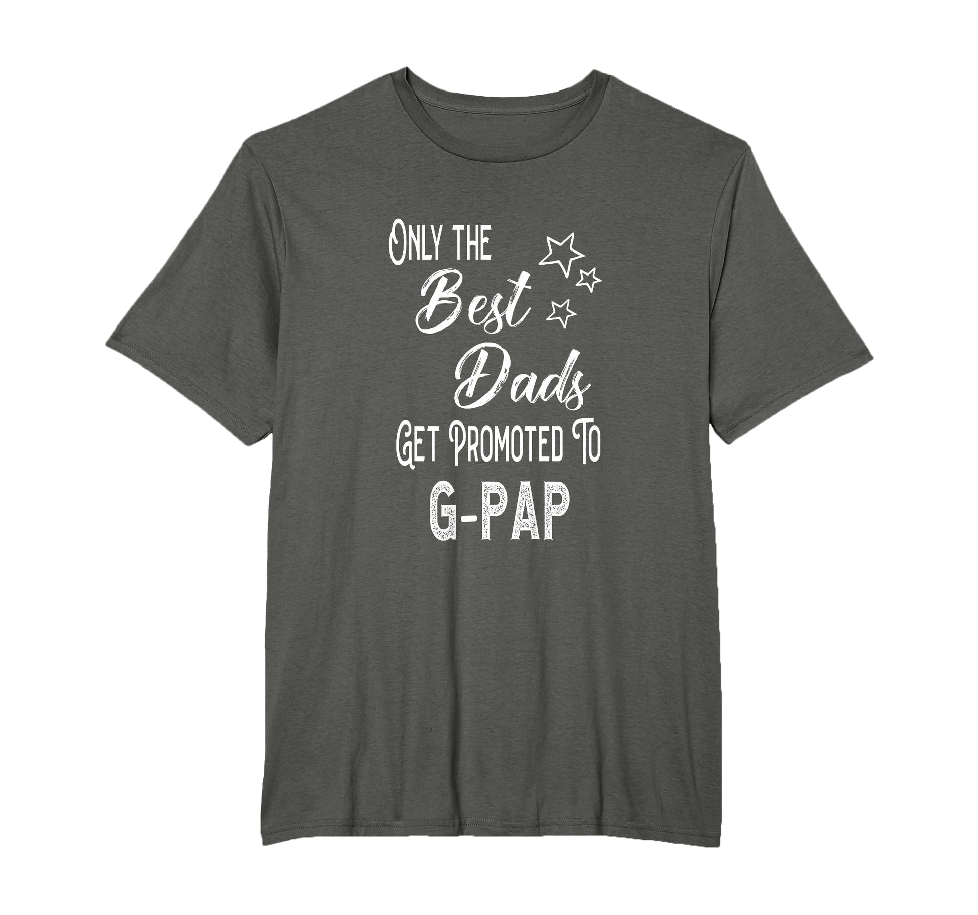 Best Dads Get Promoted To G Pap T-Shirt - Fun Novelty Design for Adults - T-Shirt, Sweatshirt, Hoodie