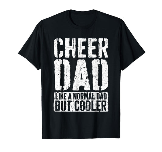 Cheer Dad Fathers Day Cheer Dad T-Shirt - Novelty Apparel Men Women - T-Shirt, Sweatshirt, Hoodie