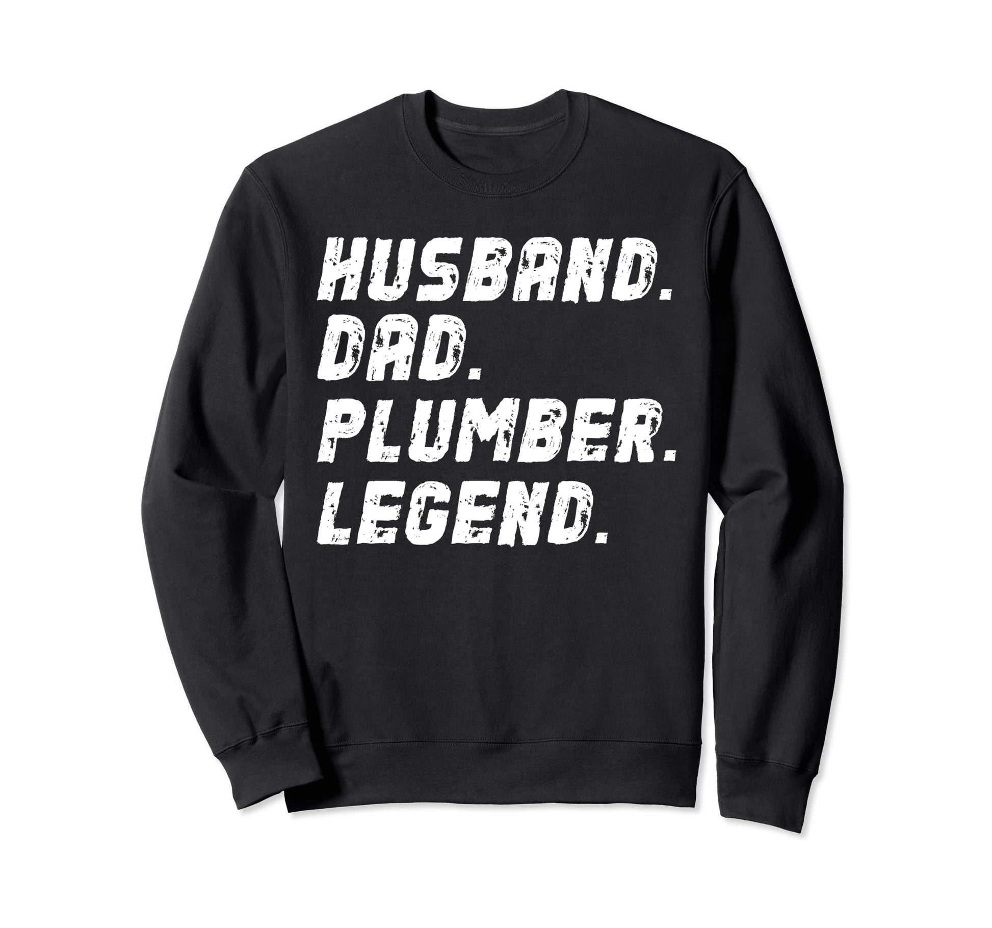 Funny Plumber Husband Dad Plumber Sweatshirt - Graphic Print Men Women - T-Shirt, Sweatshirt, Hoodie