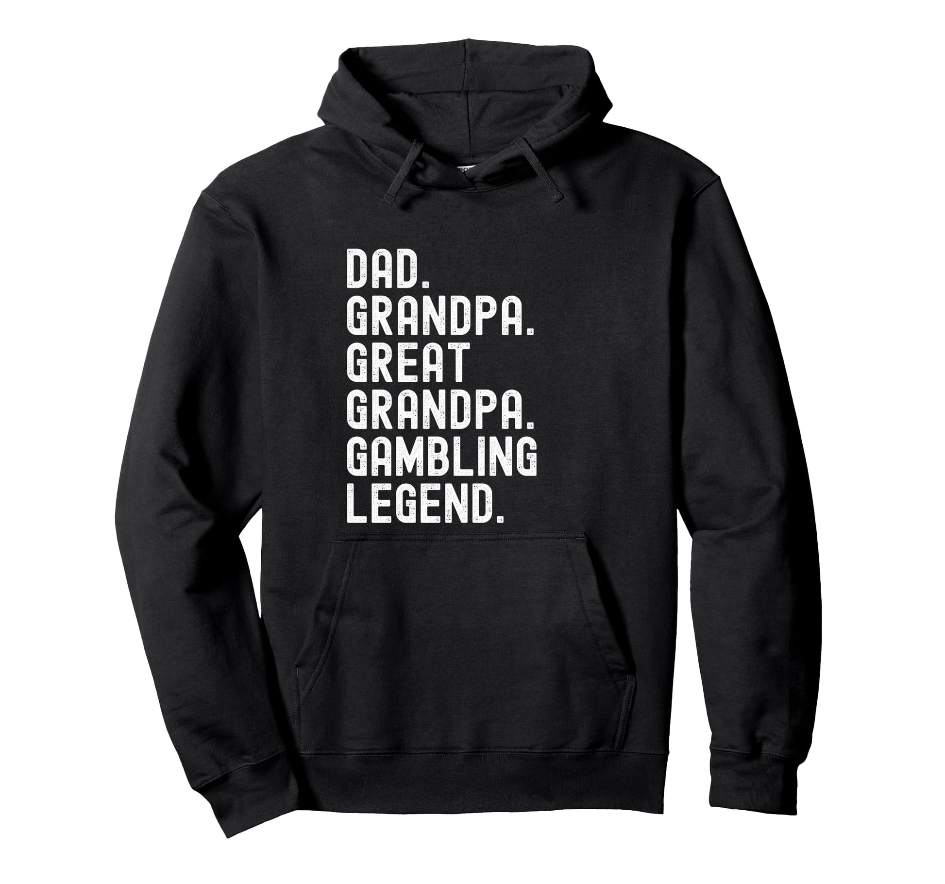 Husband Dad Grandpa Great Grandpa Gambling Hoodie - Novelty Apparel Unisex - T-Shirt, Sweatshirt, Hoodie