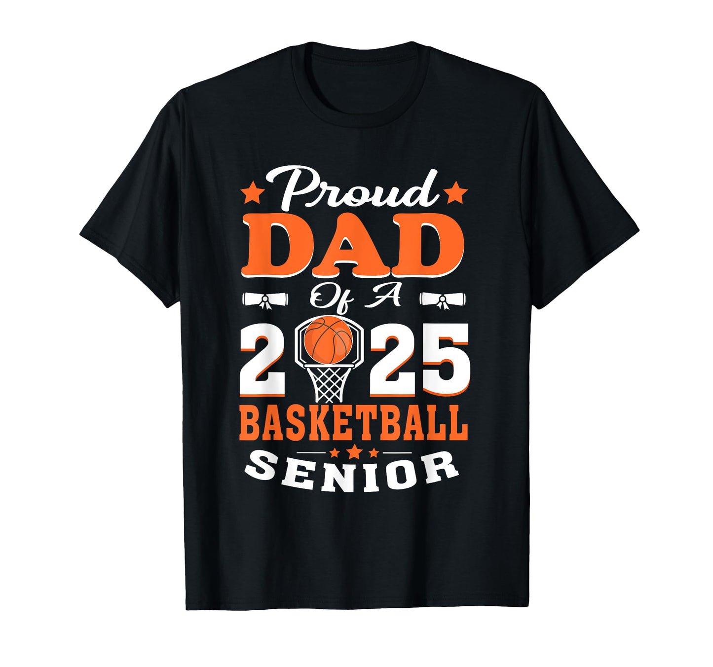 Proud Dad 2025 Senior Basketball T-Shirt - Unique Graphic Men Women - T-Shirt, Sweatshirt, Hoodie