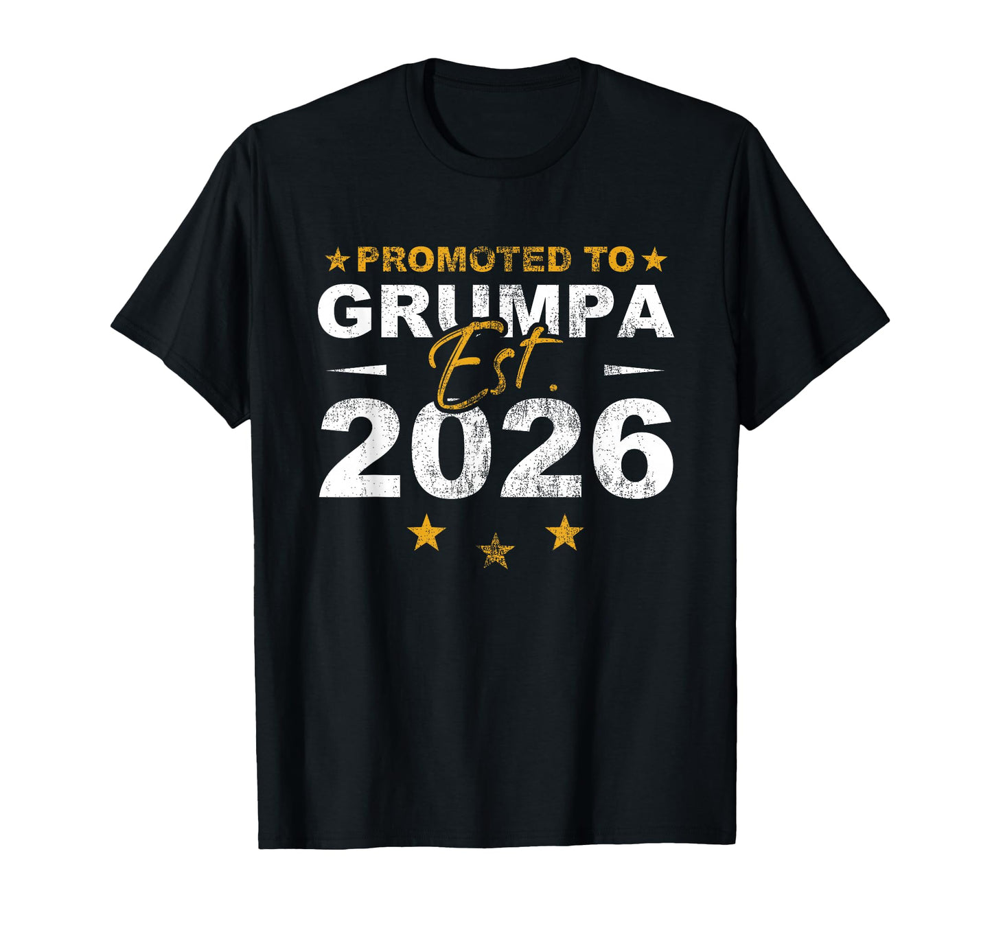 Promoted To Grumpa 2026 Funny New T-Shirt - Unique Graphic Men Women - T-Shirt, Sweatshirt, Hoodie