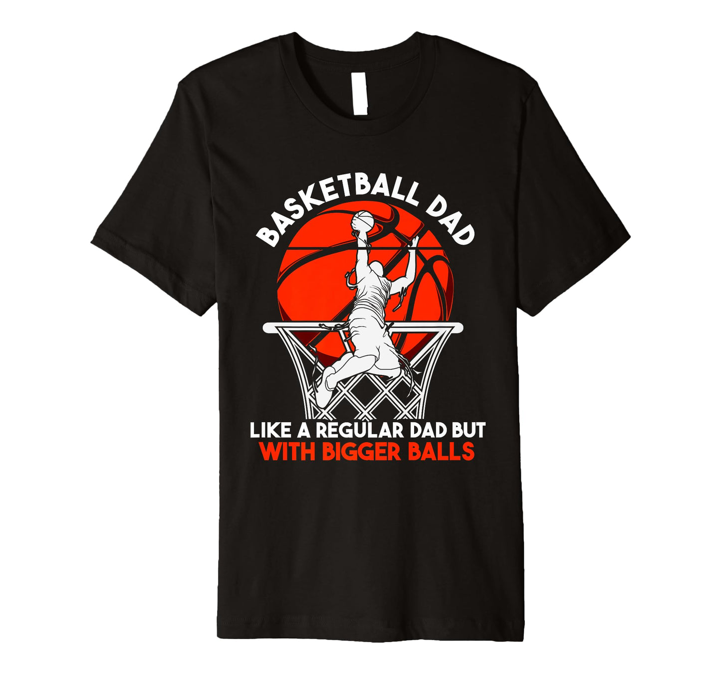 Mens Basketball Dad Like Regular Dad T-Shirt - Casual Everyday Wear Unisex - T-Shirt, Sweatshirt, Hoodie
