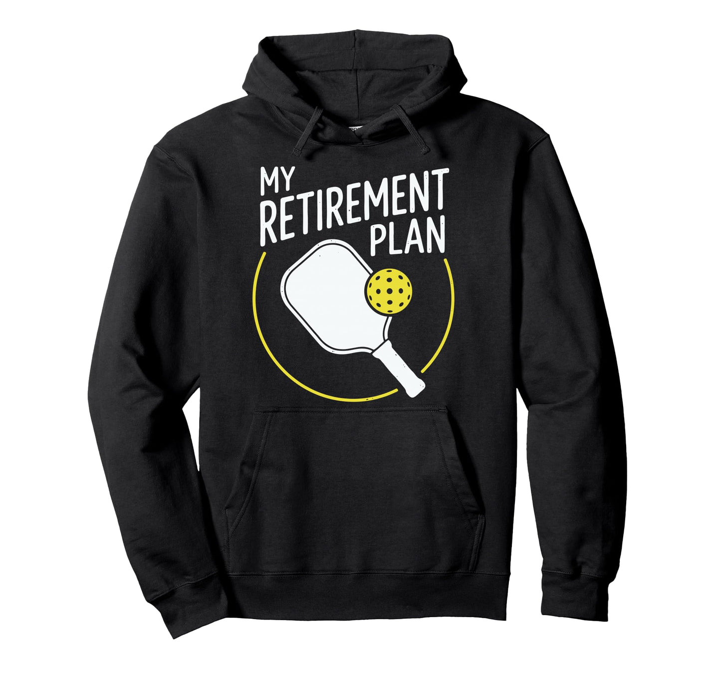 Retired Pickleball My Retirement Plan Hoodie - Minimalist Print for Adults - T-Shirt, Sweatshirt, Hoodie