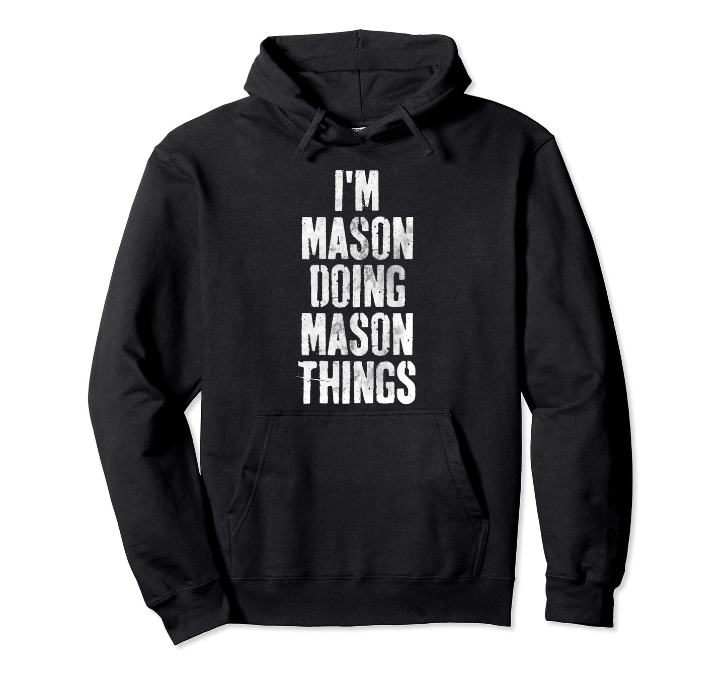 Im Mason Doing Mason Things Hoodie - Trendy Graphic for Adults - T-Shirt, Sweatshirt, Hoodie