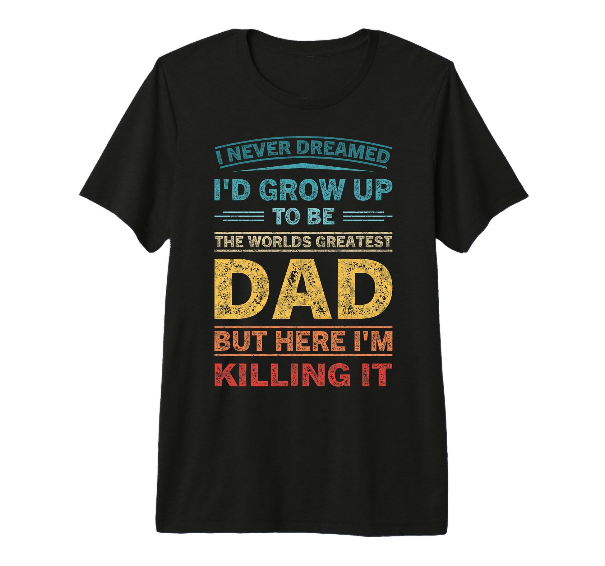 Grow Up To Be World Greatest Dad Fathers T-Shirt - Graphic Print Unisex - T-Shirt, Sweatshirt, Hoodie
