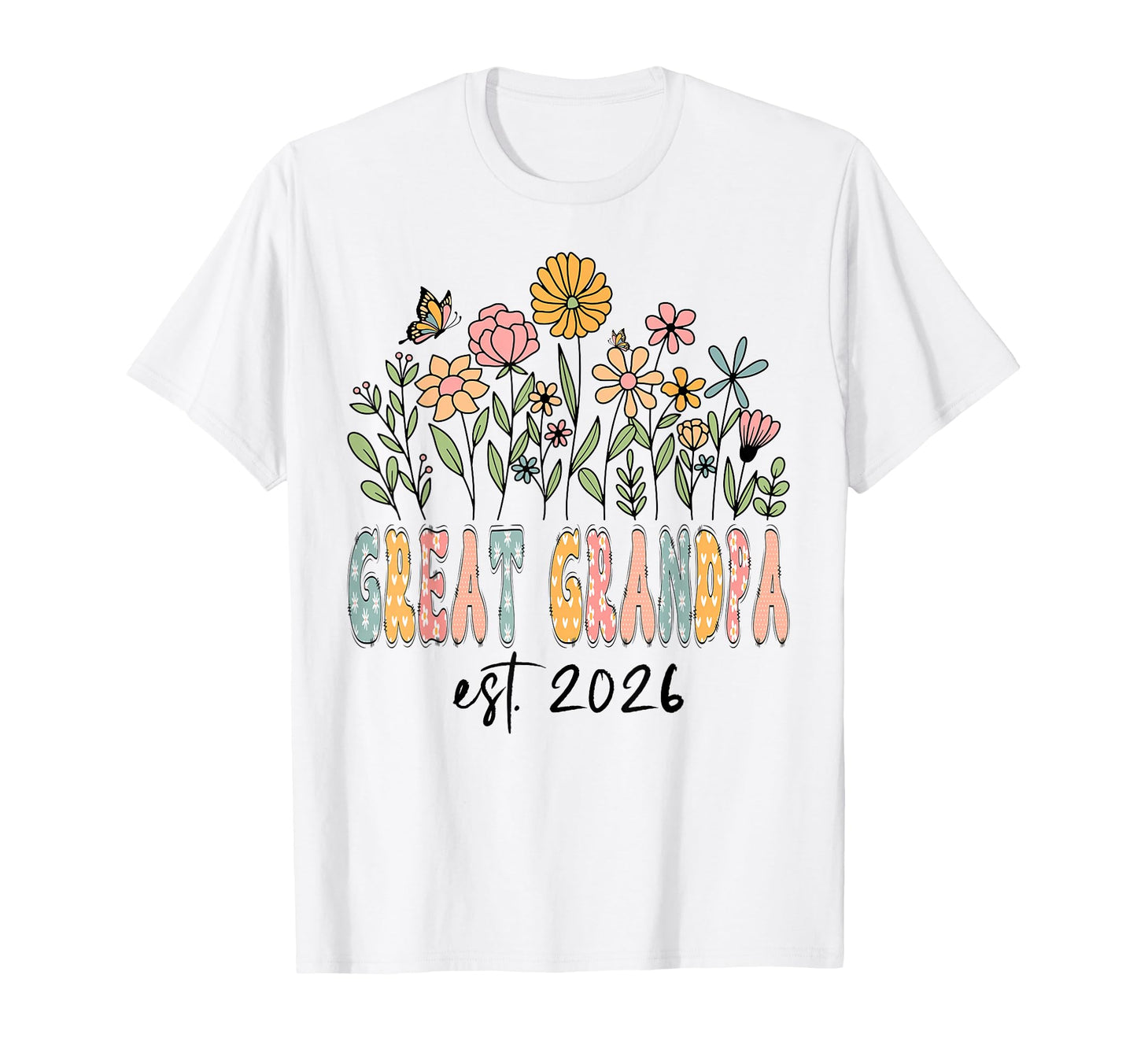 Great Grandpa Est 2026 Wildflower T-Shirt - Minimalist Print Men Women - T-Shirt, Sweatshirt, Hoodie