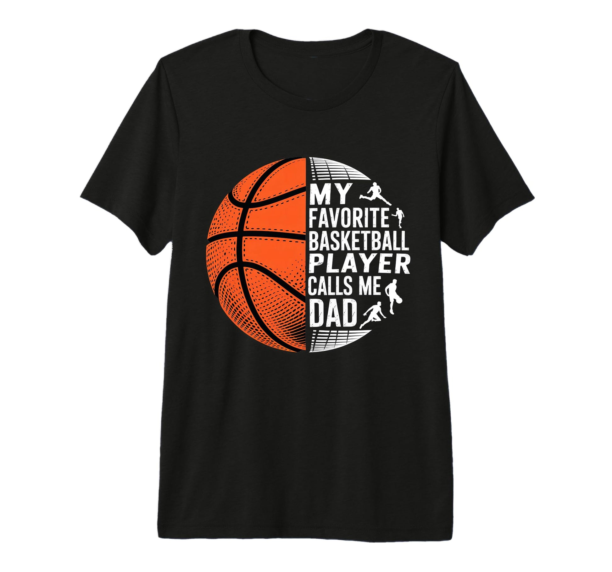My Favorite Basketball Player Calls Me Dad T-Shirt - Unique Graphic Unisex - T-Shirt, Sweatshirt, Hoodie