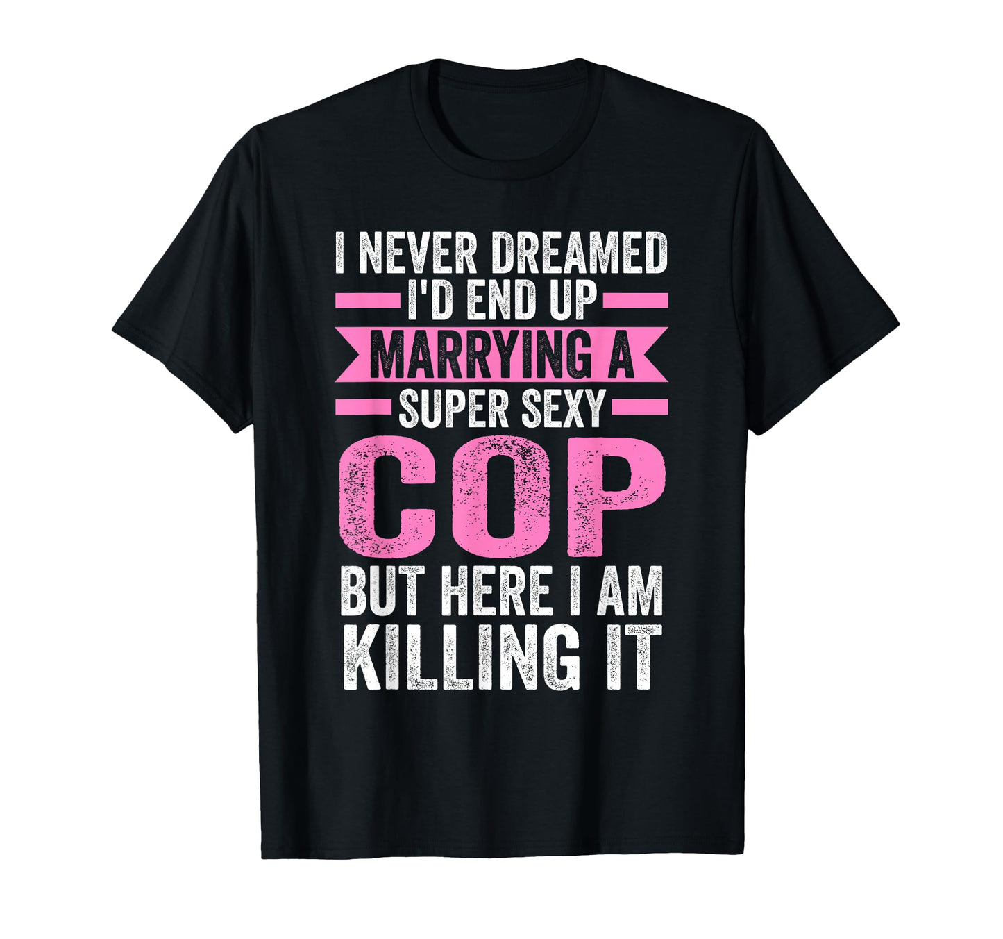 I Never Dreamed Id End Up Marrying T-Shirt - Aesthetic Graphic Men Women - T-Shirt, Sweatshirt, Hoodie
