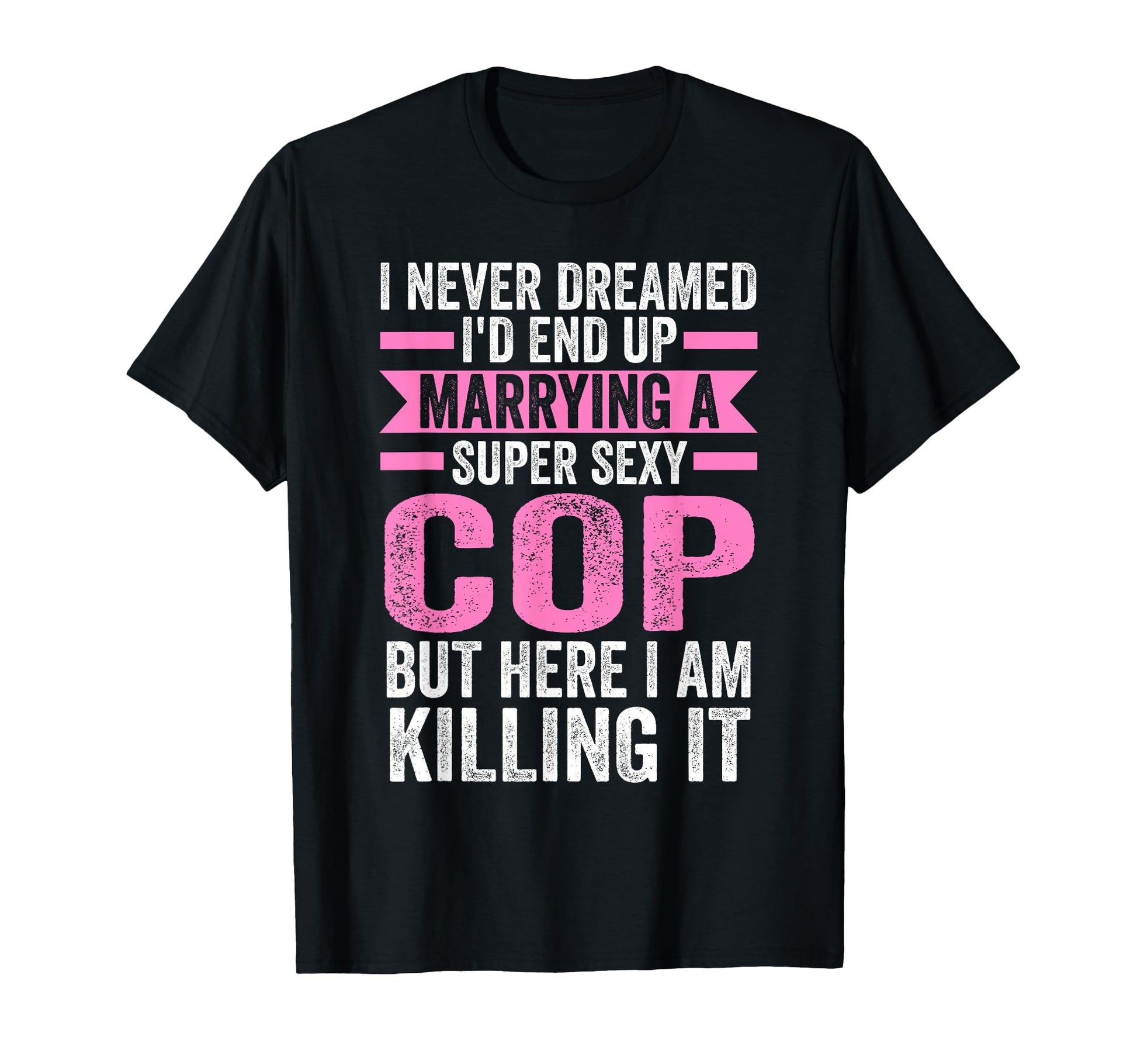 I Never Dreamed Id End Up Marrying T-Shirt - Aesthetic Graphic Men Women - T-Shirt, Sweatshirt, Hoodie