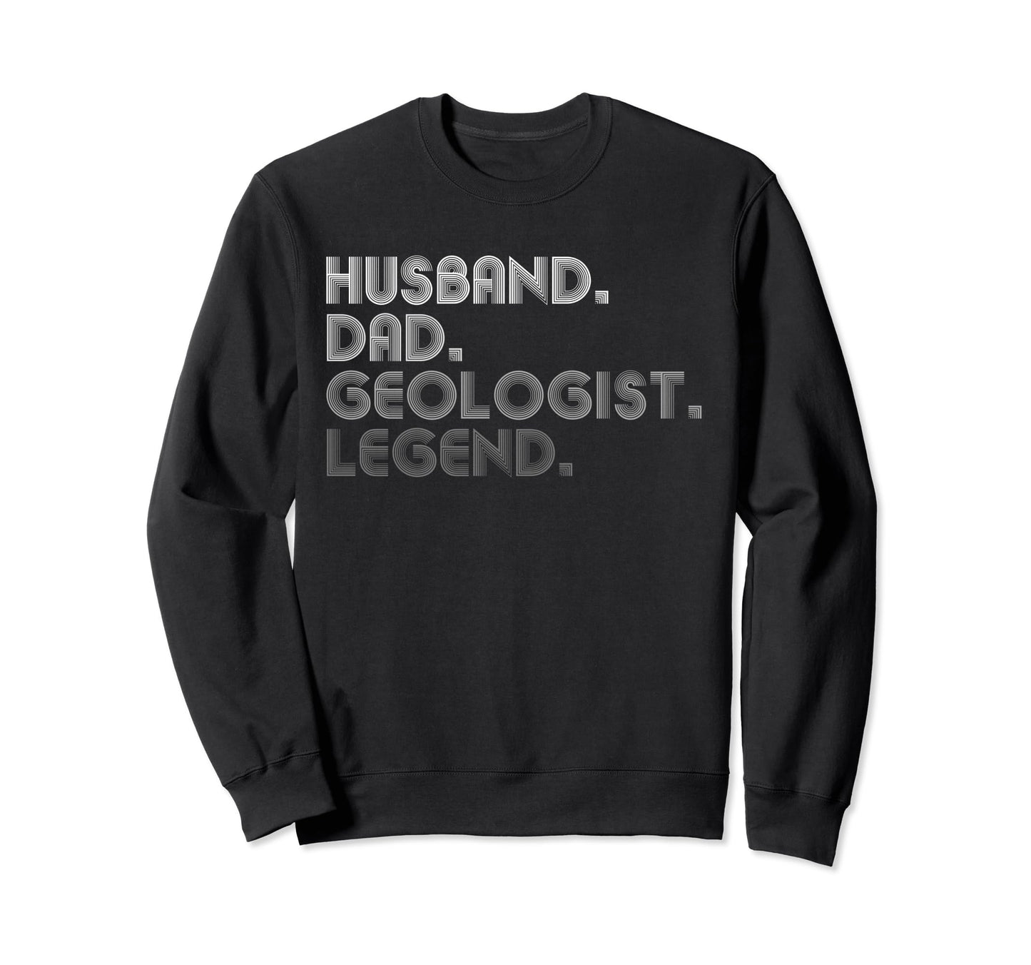 Husband Dad Geologist Funny Rock Sweatshirt - Aesthetic Graphic for Adults - T-Shirt, Sweatshirt, Hoodie