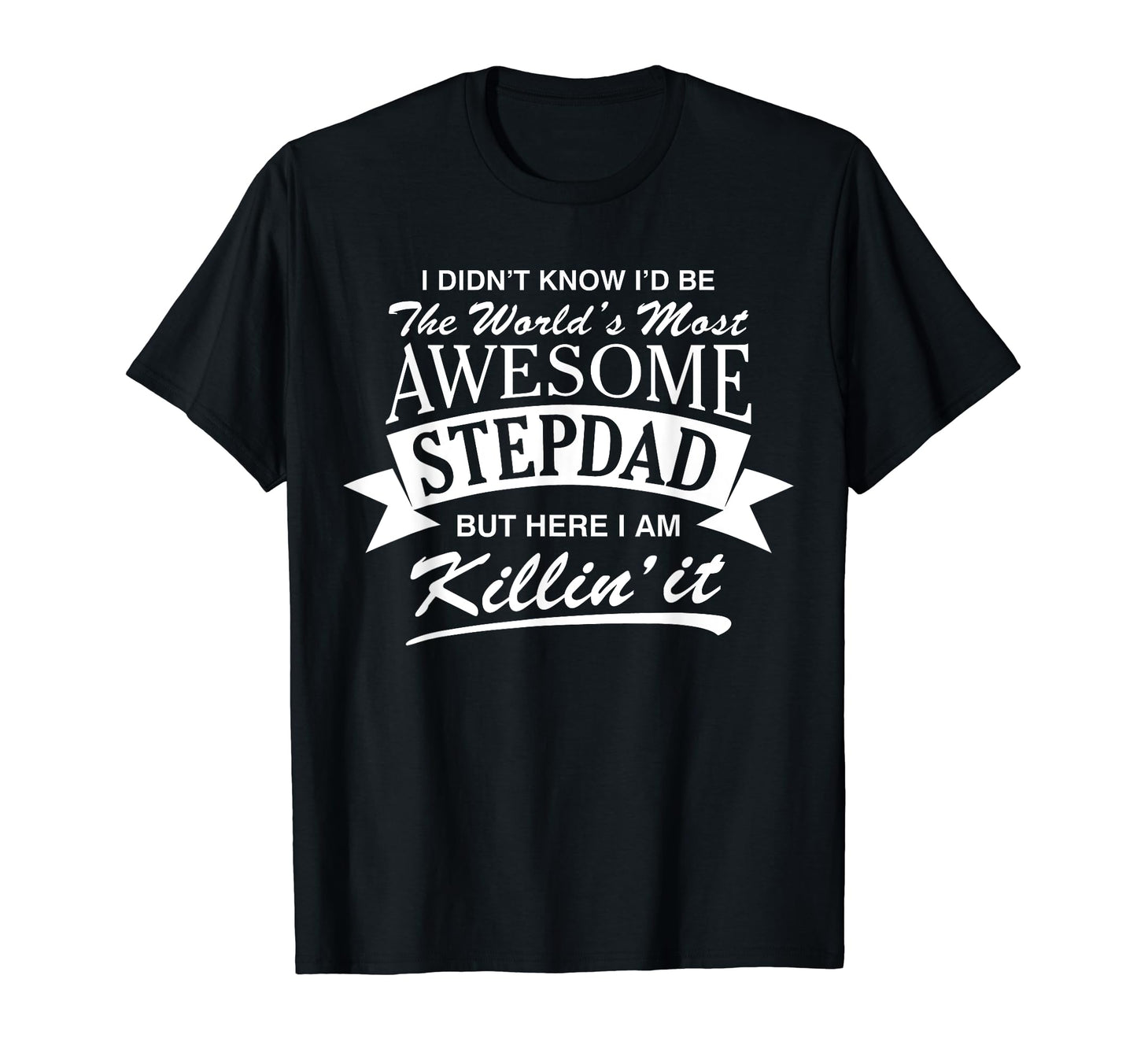 Mens Worlds Most Awesome Stepdad T-Shirt - Streetwear Style for Adults - T-Shirt, Sweatshirt, Hoodie
