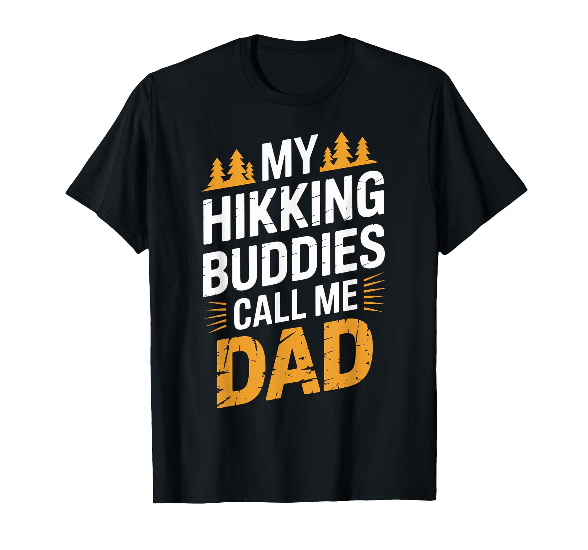 My Hiking Buddies Call Me Dad Funny T-Shirt - Minimalist Print for Adults - T-Shirt, Sweatshirt, Hoodie
