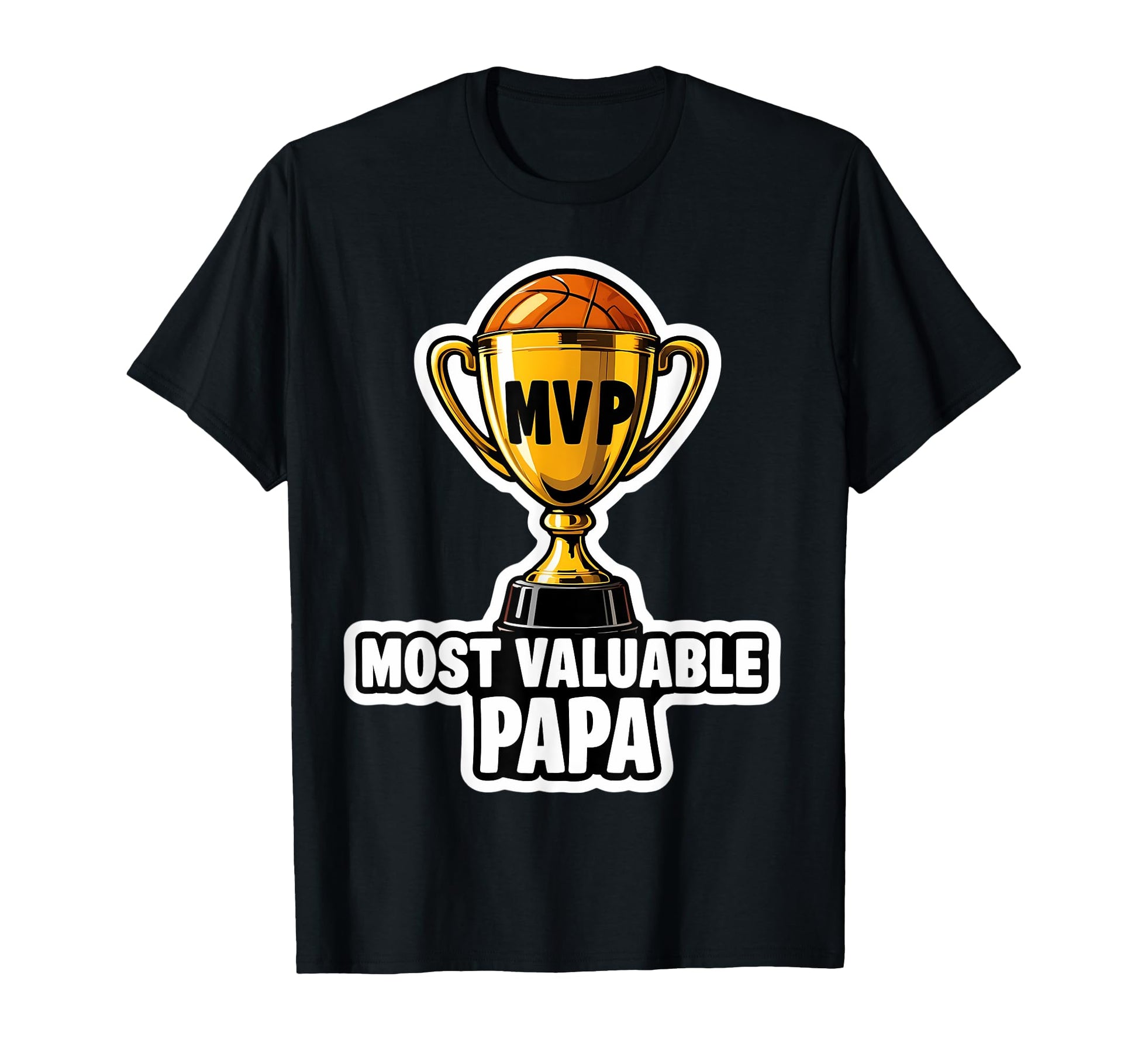 Most Valuable Papa Basketball Coach Player T-Shirt - Unique Graphic Unisex - T-Shirt, Sweatshirt, Hoodie