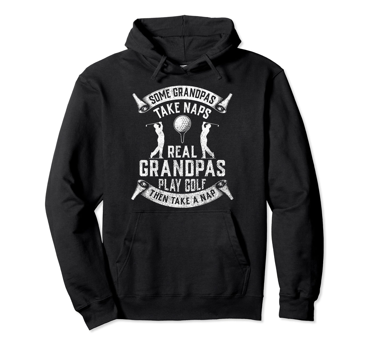 Real Grandpas Play Golf Grandpa Golfer Dad Hoodie - Novelty Apparel Unisex - T-Shirt, Sweatshirt, Hoodie