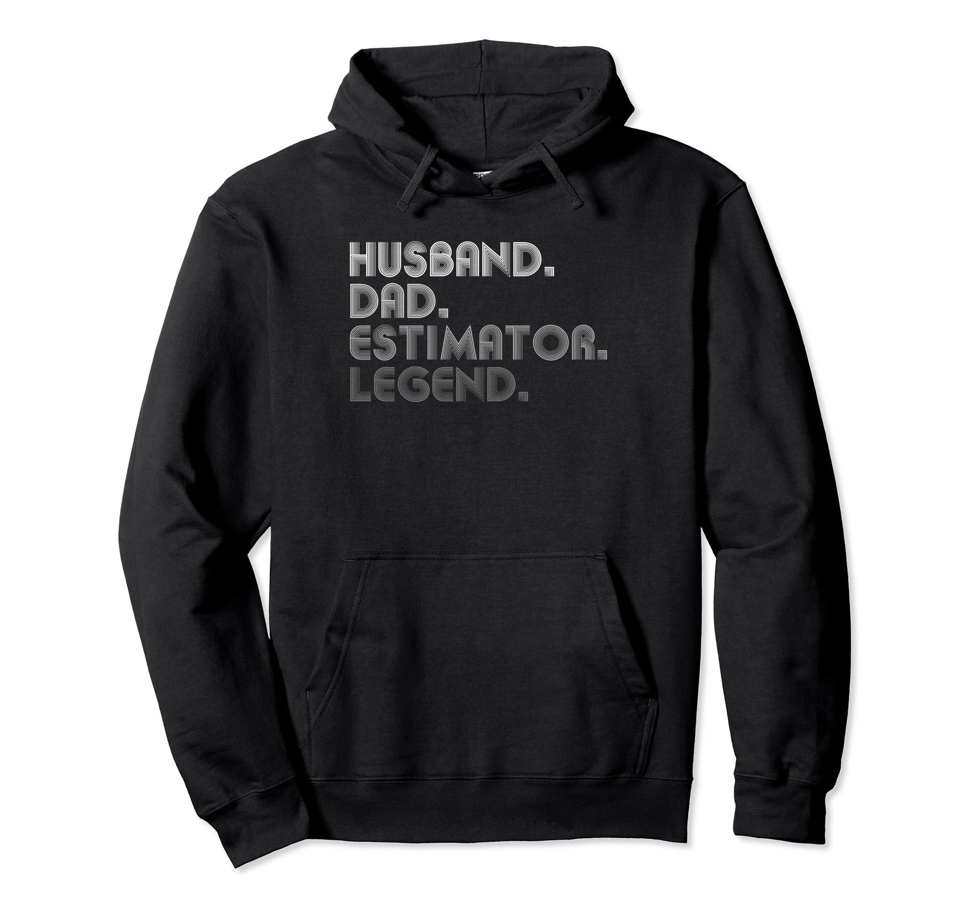 Husband Dad Estimator Funny Estimating Hoodie - Minimalist Print Unisex - T-Shirt, Sweatshirt, Hoodie