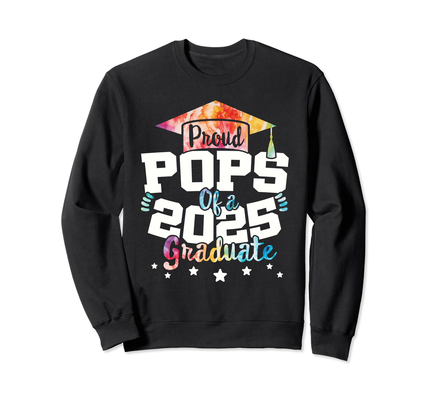Pops 2025 Graduate Tie Dye Sweatshirt - Casual Everyday Wear Men Women - T-Shirt, Sweatshirt, Hoodie
