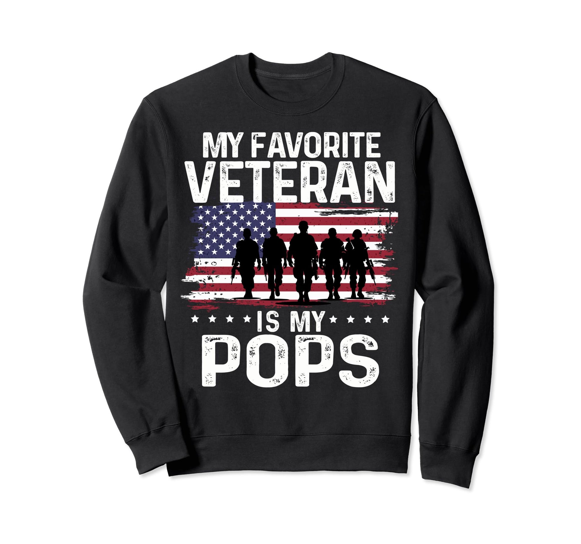 My Favorite Veteran Is My Pops Sweatshirt - Fun Novelty Design Unisex - T-Shirt, Sweatshirt, Hoodie
