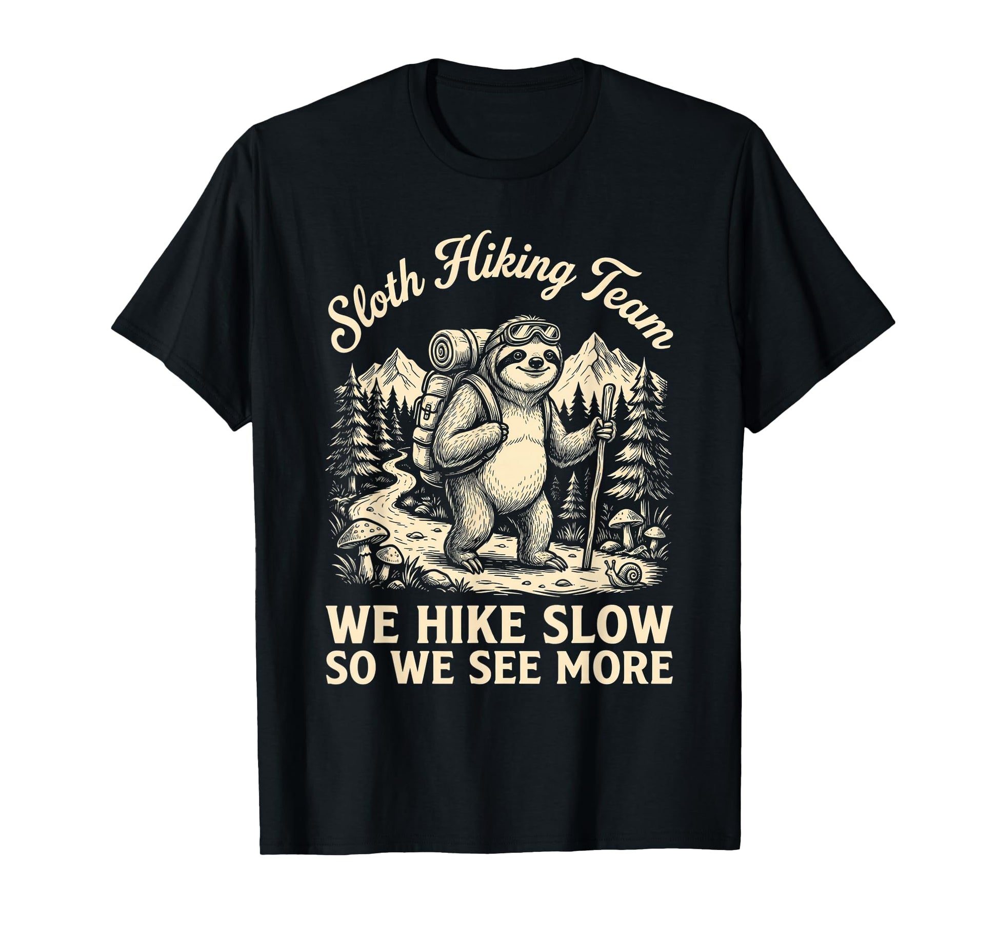Sloth Hiking Team We Hike Slow T-Shirt - Fun Novelty Design Men Women - T-Shirt, Sweatshirt, Hoodie