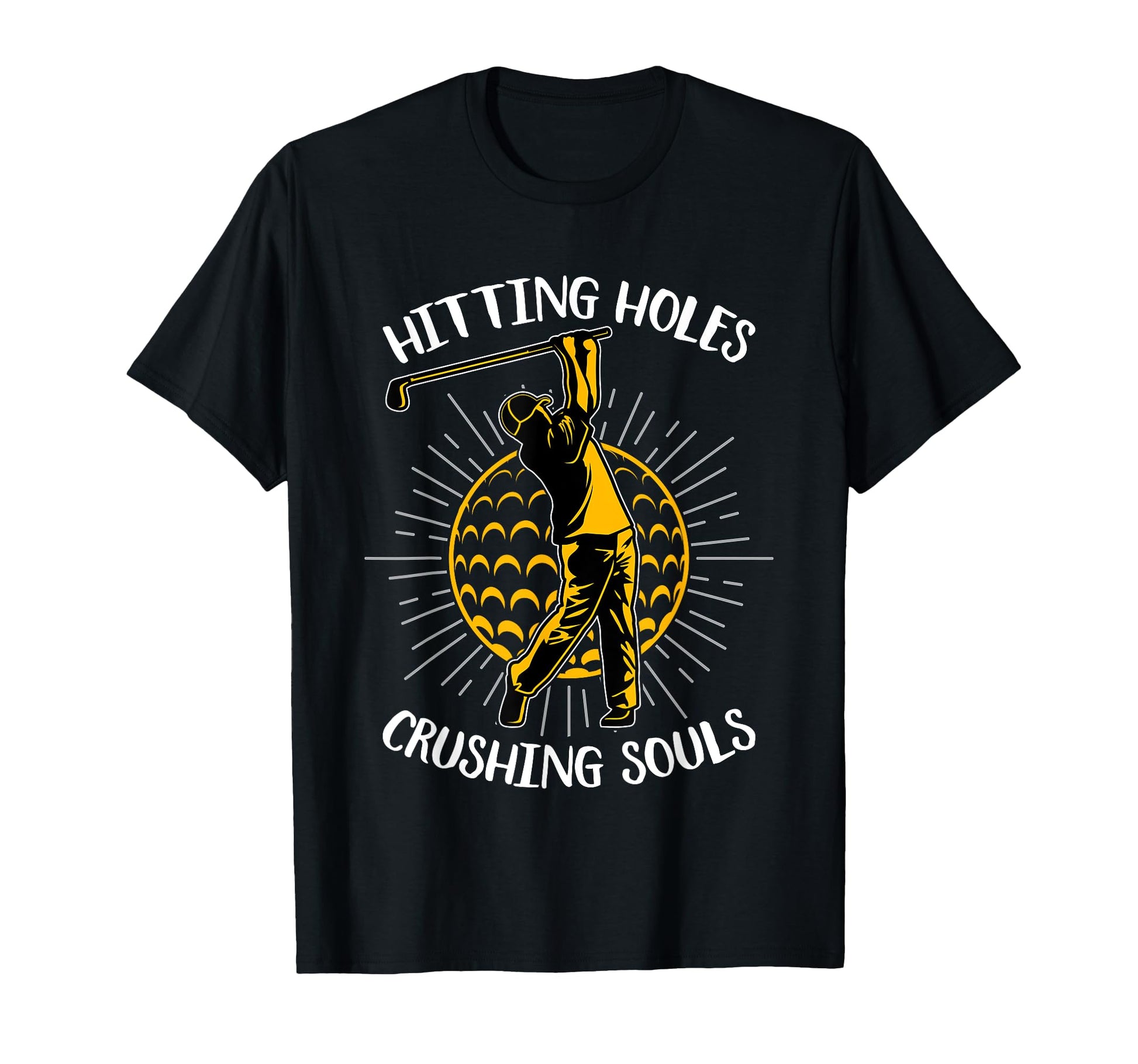 Hitting Holes Crushing Souls Mini Golf T-Shirt - Unique Graphic for Adults - T-Shirt, Sweatshirt, Hoodie