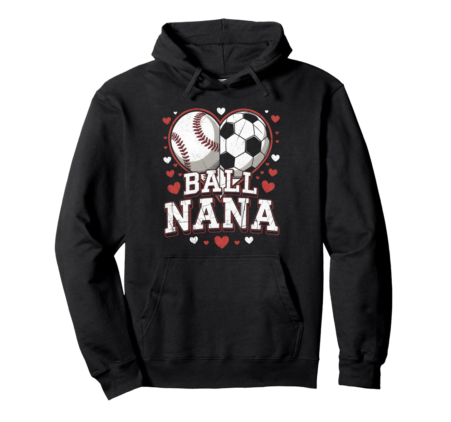 Ball Nana Baseball Soccer Heart Mothers Hoodie - Trendy Graphic for Adults - T-Shirt, Sweatshirt, Hoodie
