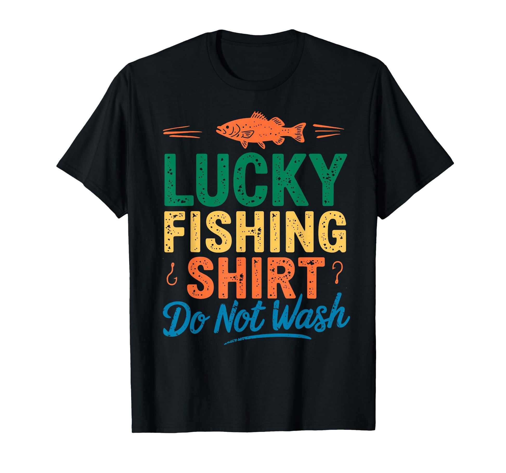 Lucky Fishing Do Not Wash Bass Fishing T-Shirt - Unique Graphic Unisex - T-Shirt, Sweatshirt, Hoodie